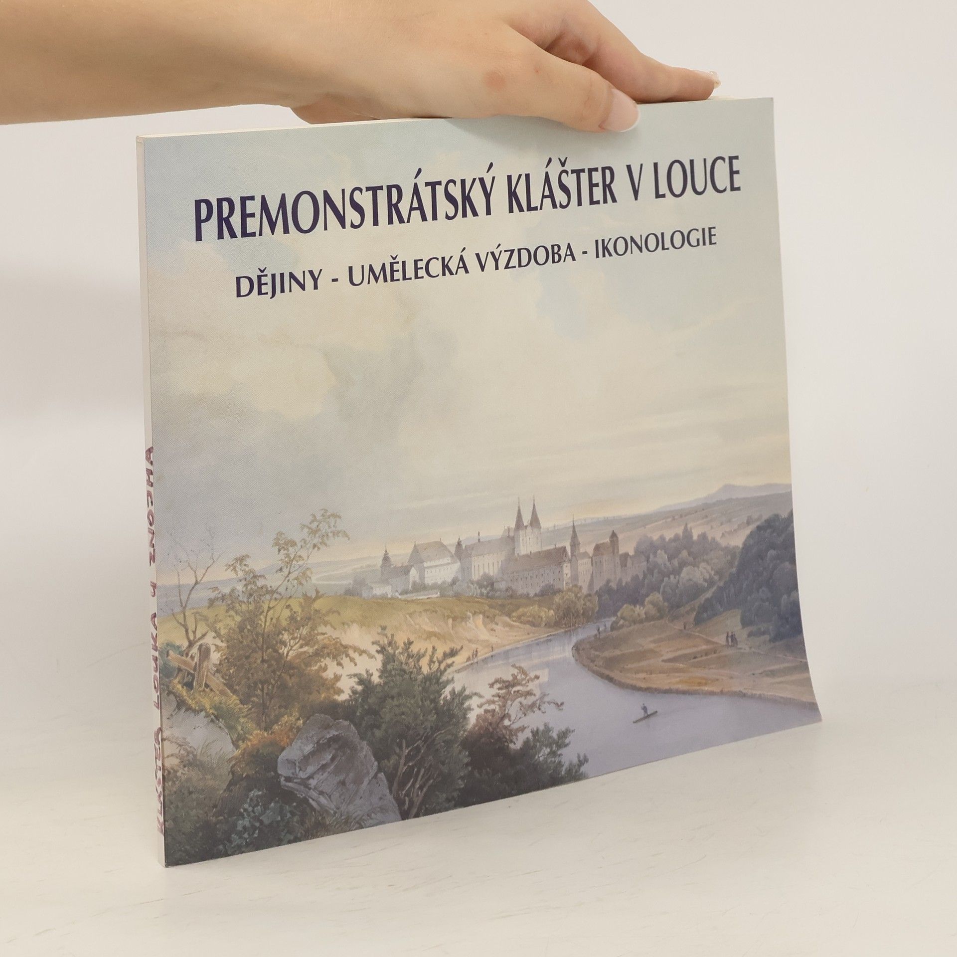 Petr Kroupa Premonstrátský klášter v Louce: dějiny, umělecká výzdoba, ikonologie