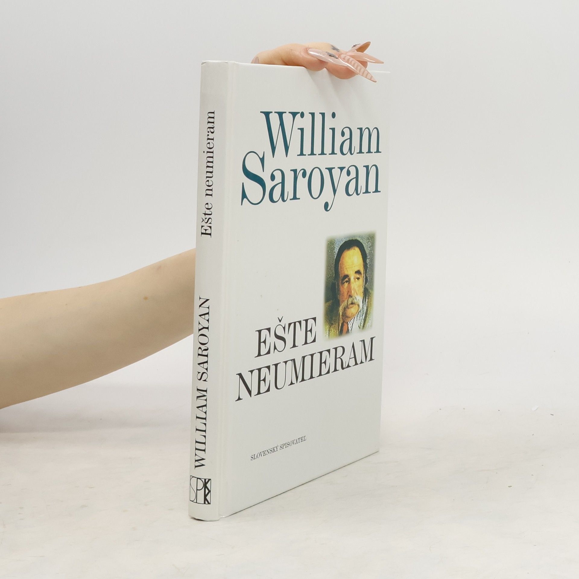 William Saroyan Ešte neumieram