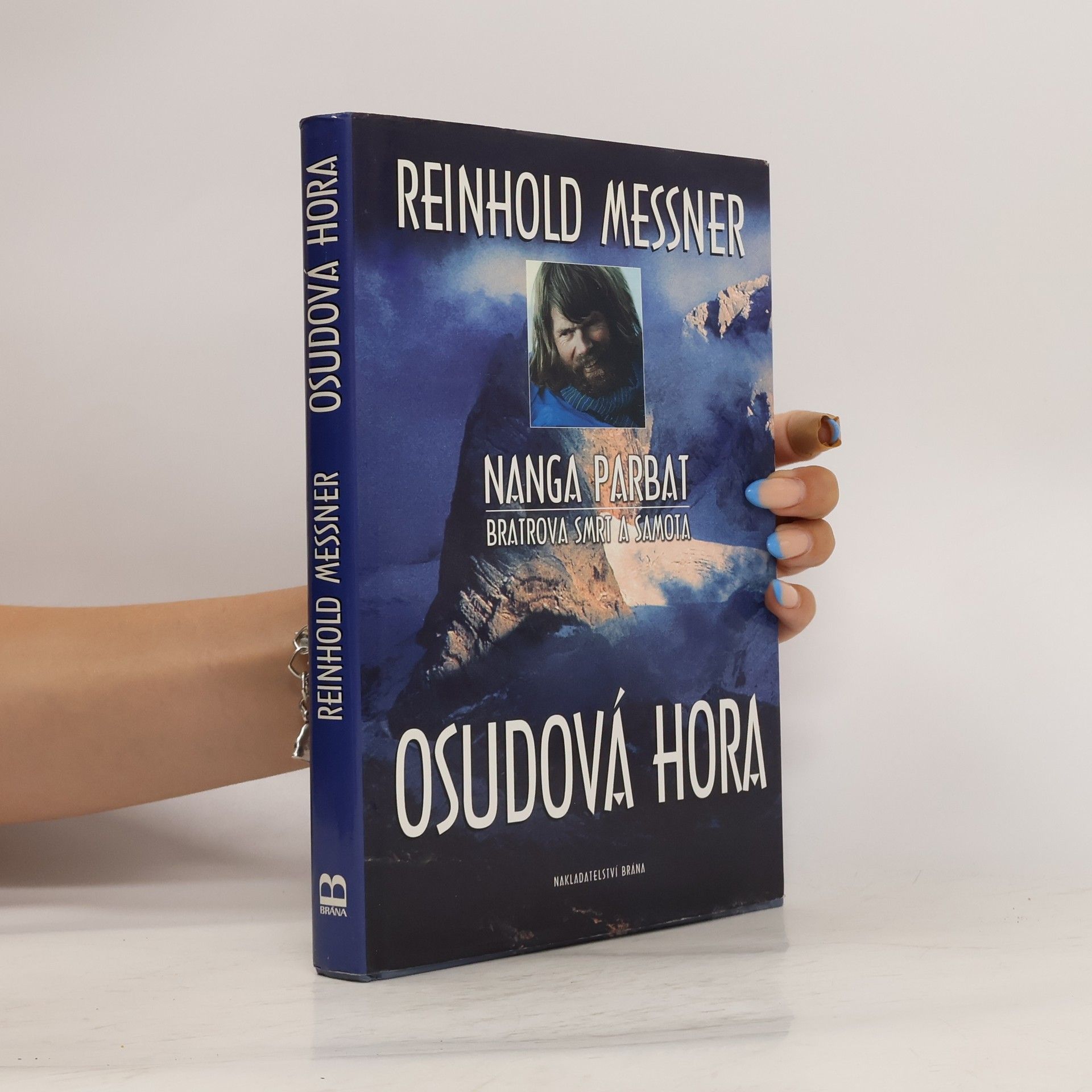 Reinhold Messner Osudová hora. Nanga Parbat. Bratrova smrt a samota
