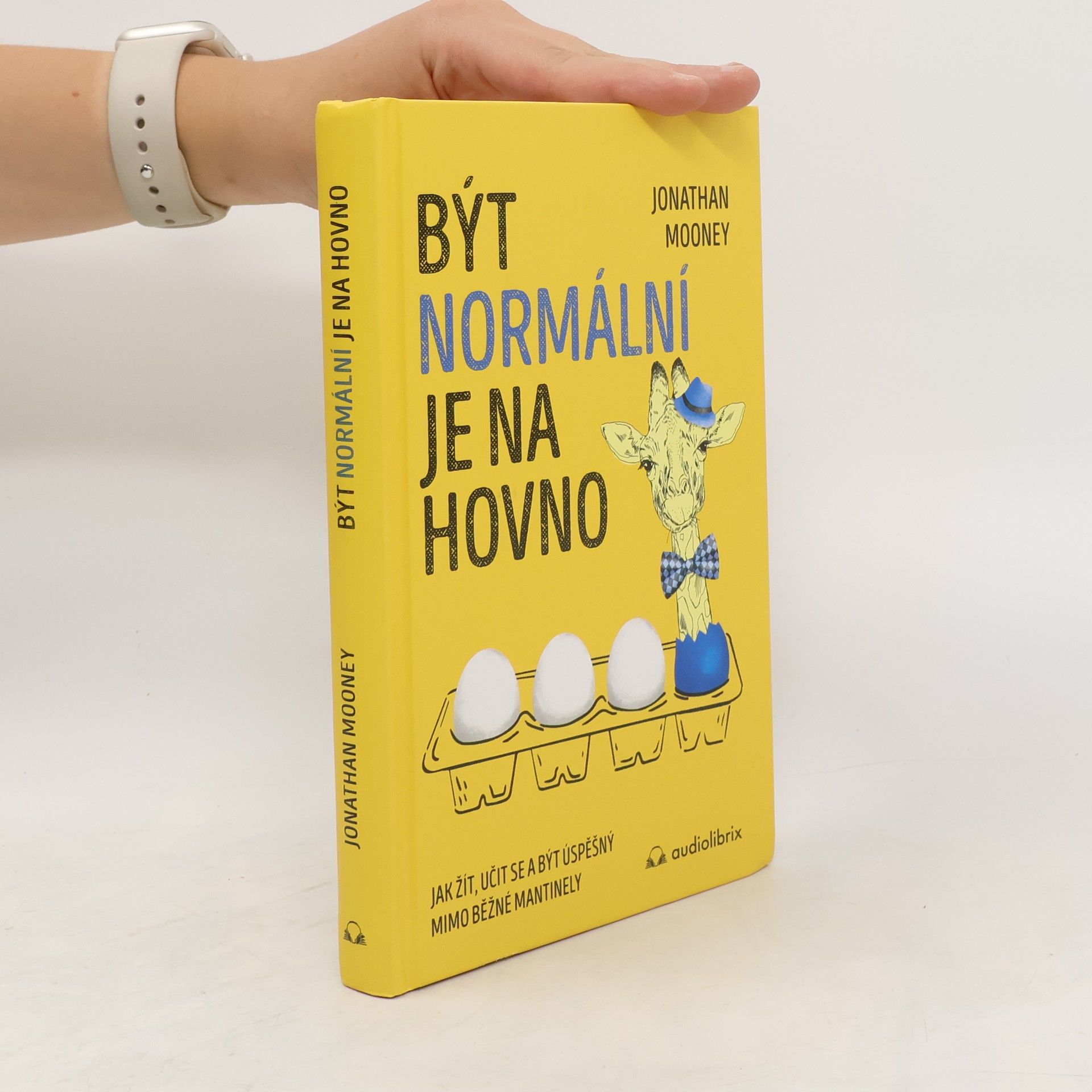 Jonathan Mooney Být normální je na hovno: Jak žít, učit se a být úspěšný mimo běžné mantinely