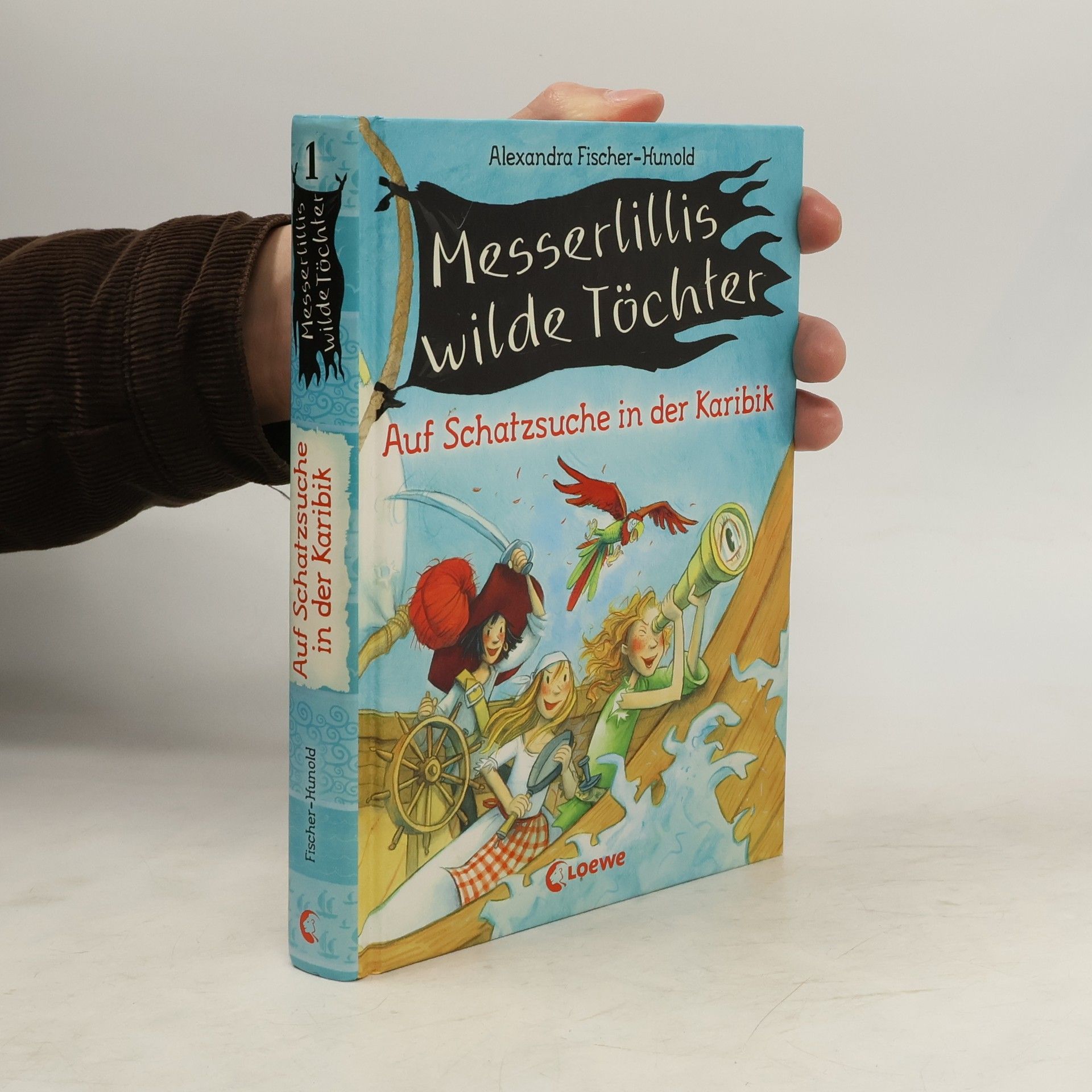 Alexandra Fischer-Hunold Messerlillis wilde Töchter - Auf Schatzsuche in der Karibik