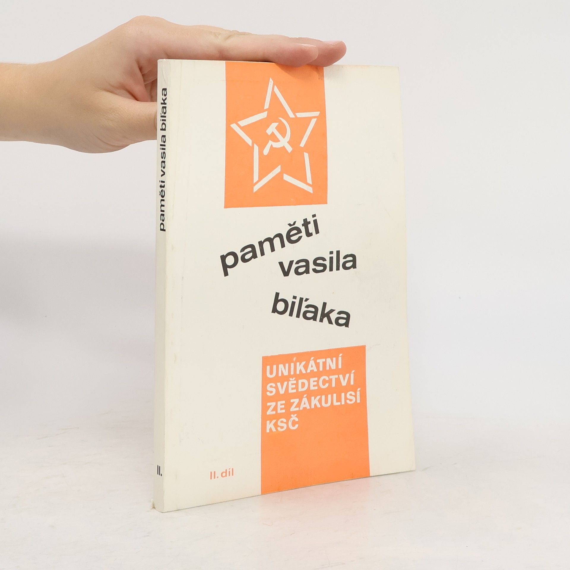 Vasil Biľak Paměti Vasila Biľaka. Unikátní svědectví ze zákulisí KSČ (II. díl)