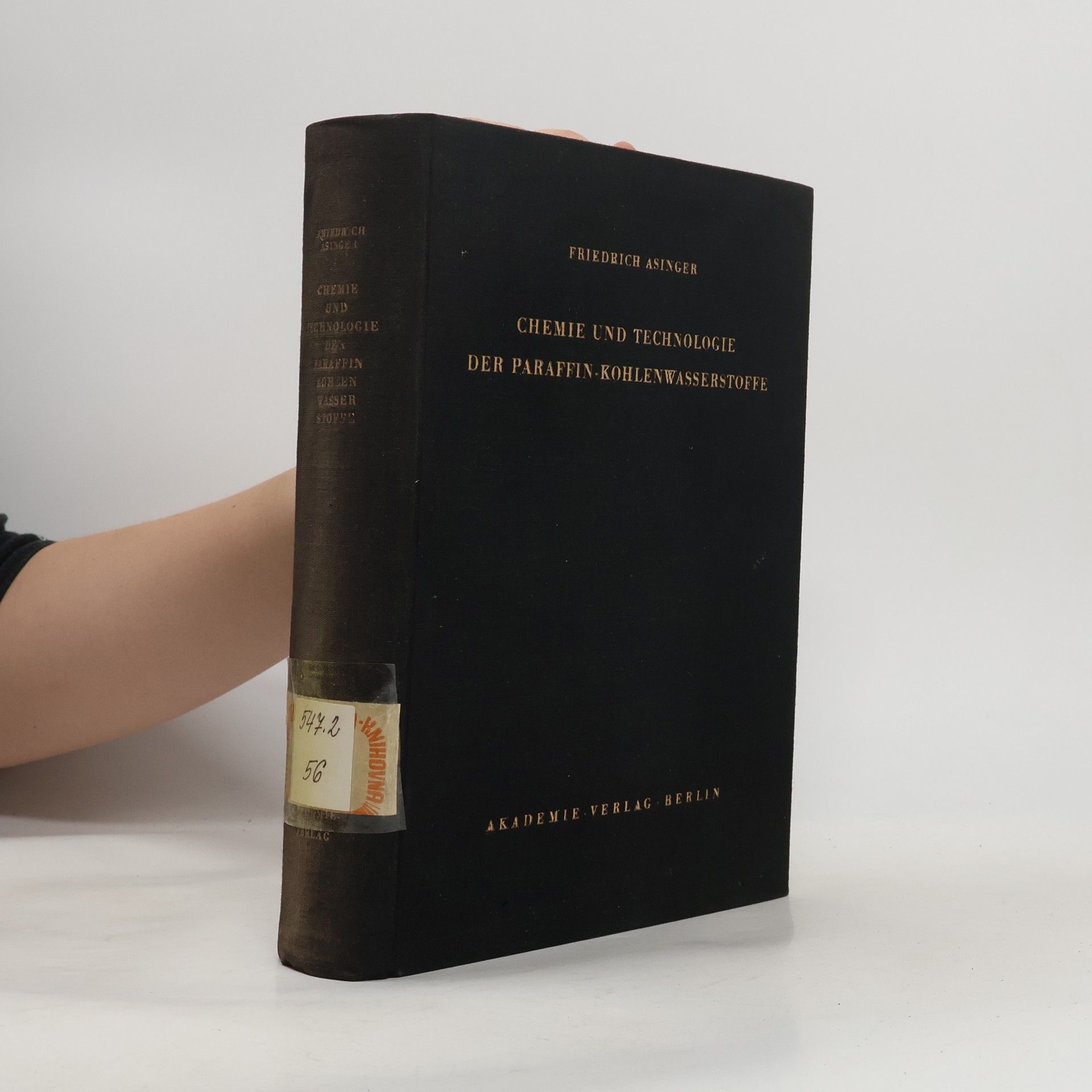 Friedrich Asinger Chemie und Technologie der Paraffin-Kohlenwasserstoffe