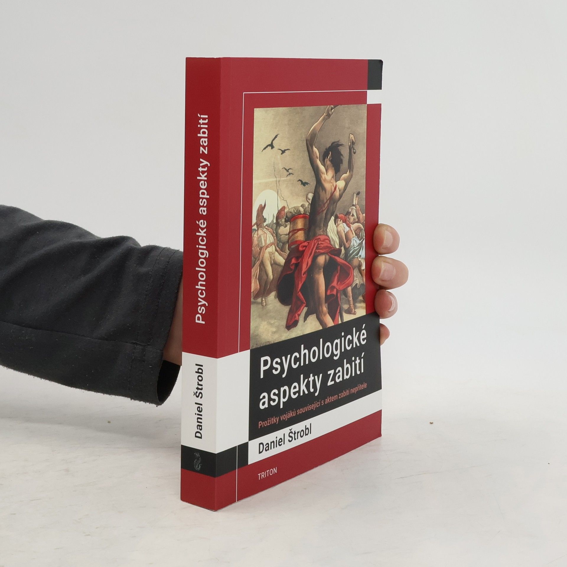 Daniel Štrobl Psychologické aspekty zabití: Prožitky vojáků