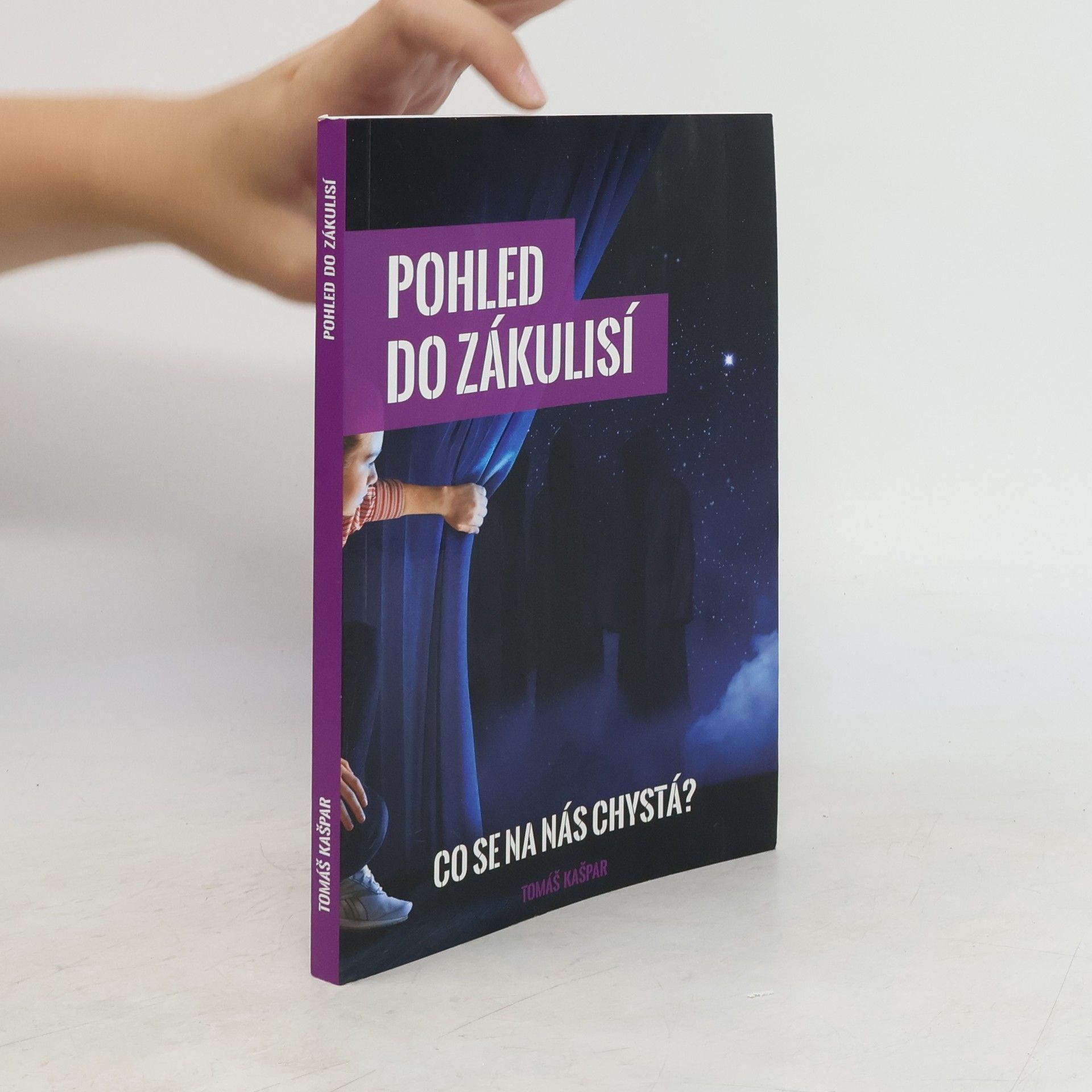 Tomáš Kašpar Pohled do zákulisí. Co se na nás chystá?