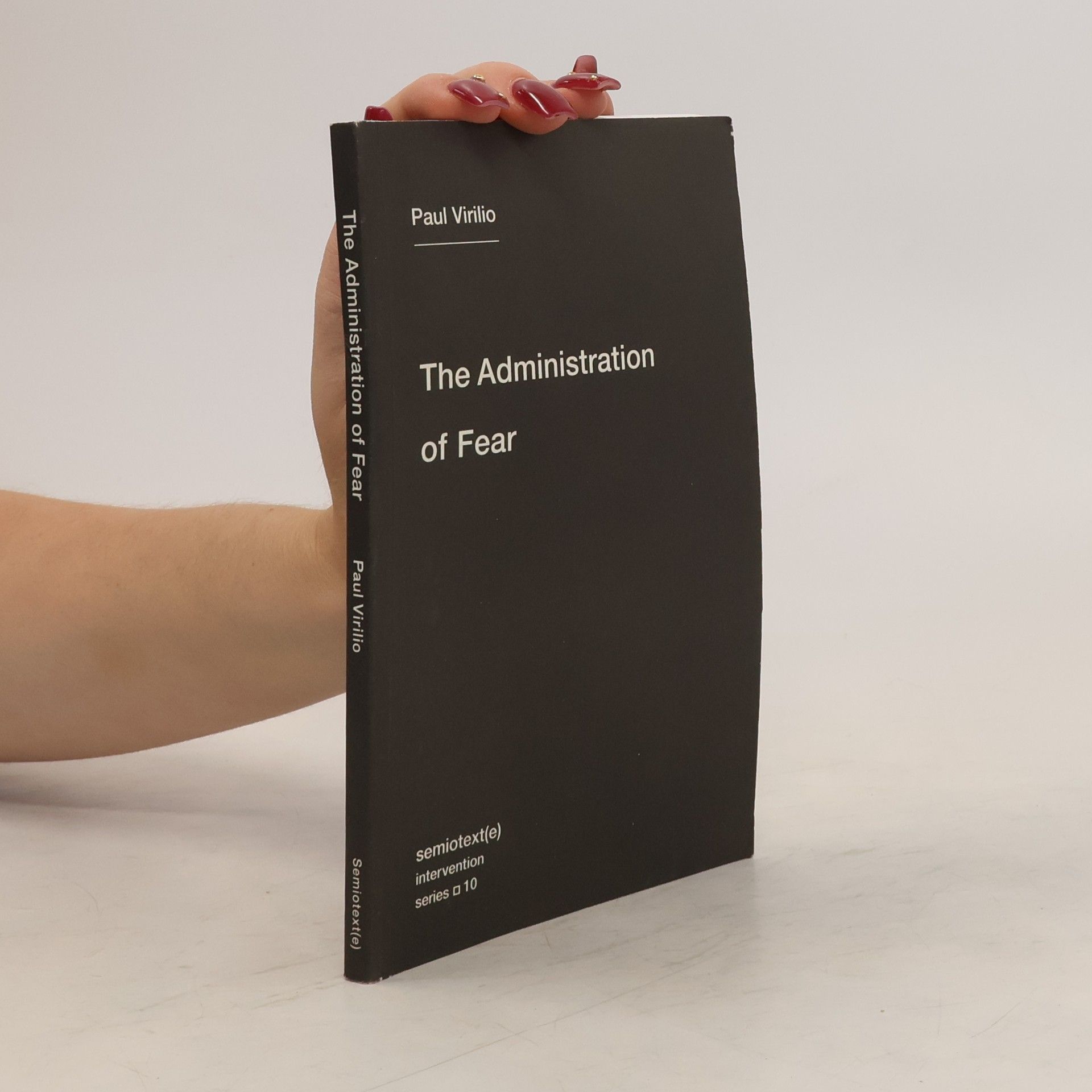 Paul Virilio The Administration of Fear