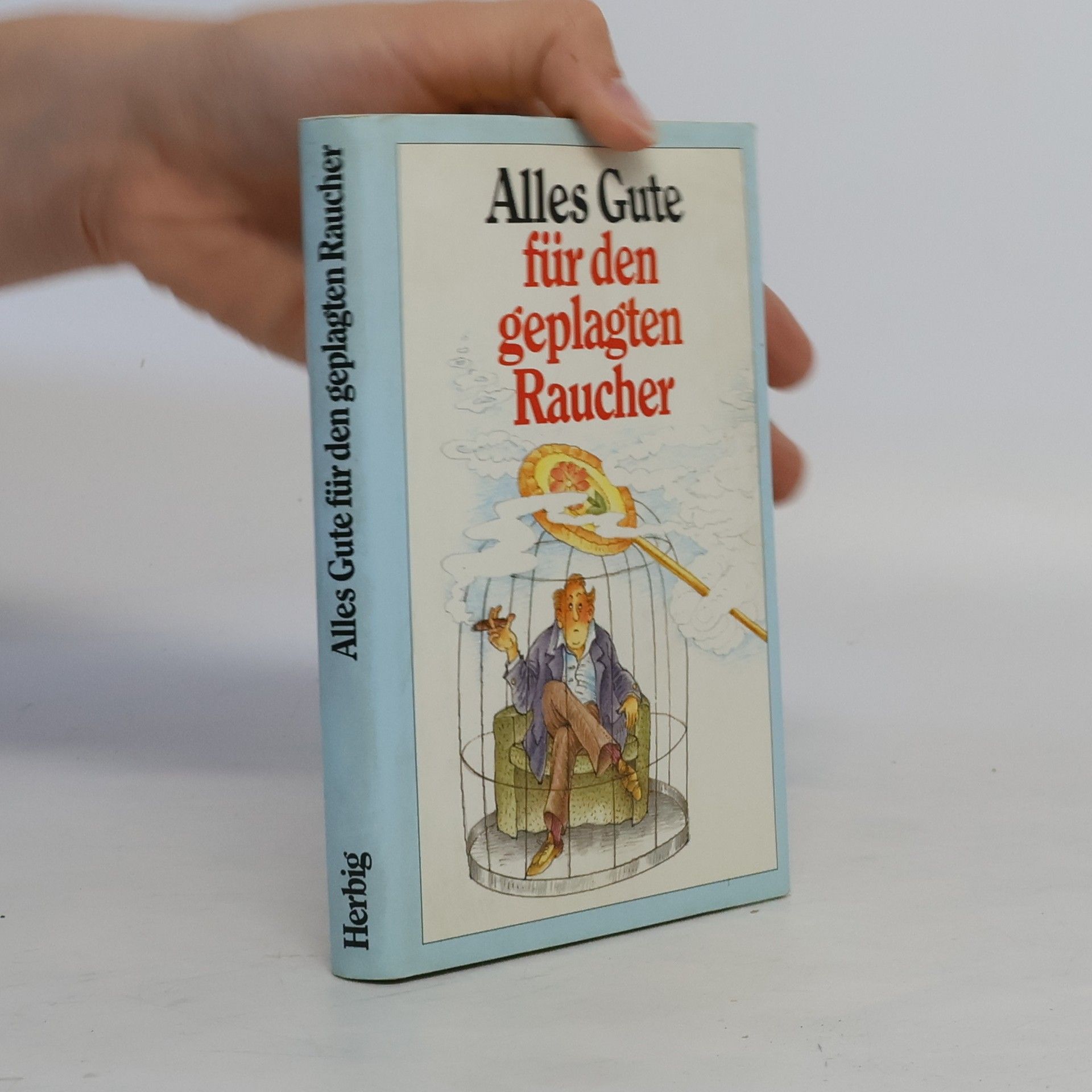 Anneliese Rübesamen Alles Gute für den geplagten Raucher