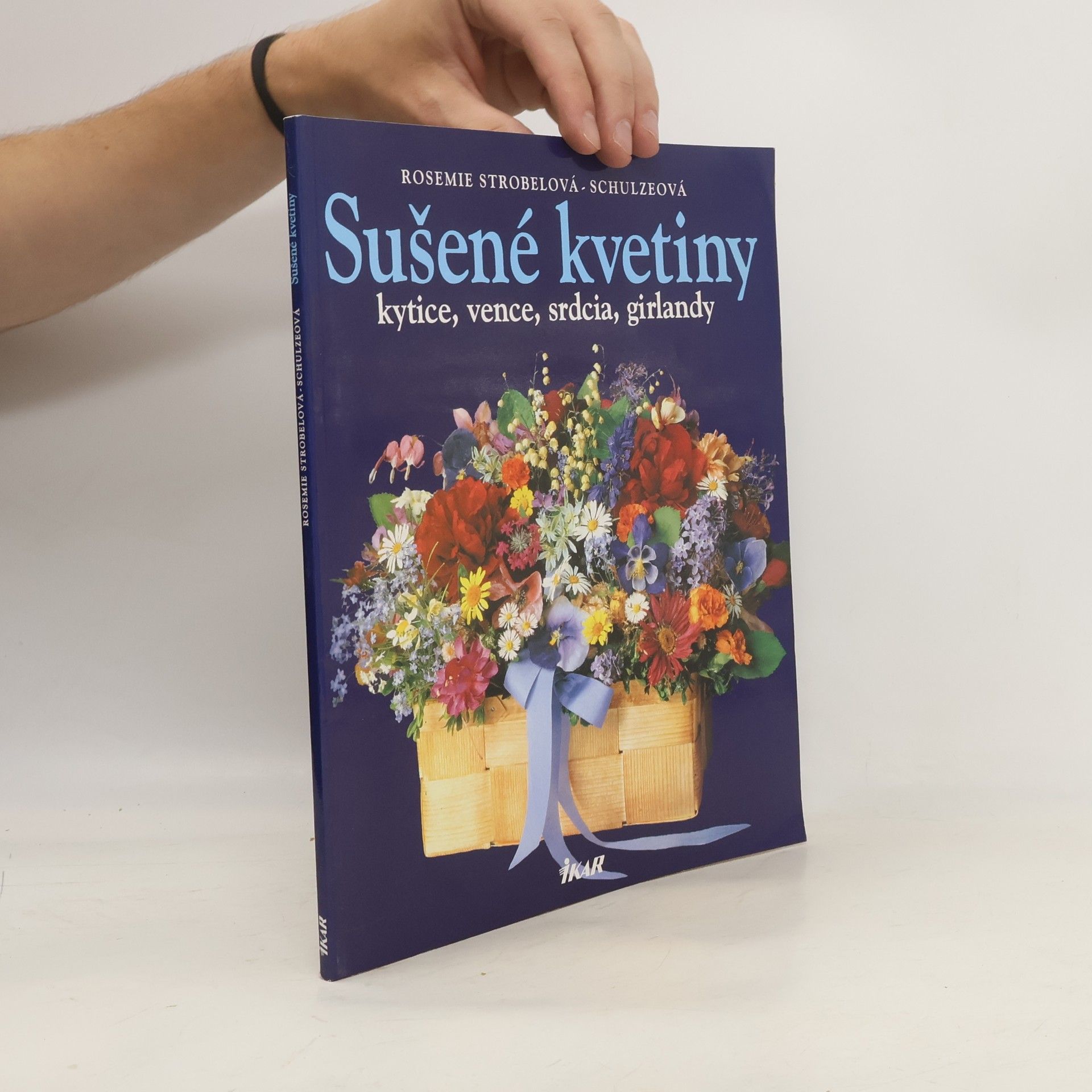 Rosemie Strobel-Schulze Sušené kvetiny: kytice, vence, srdcia, girlandy