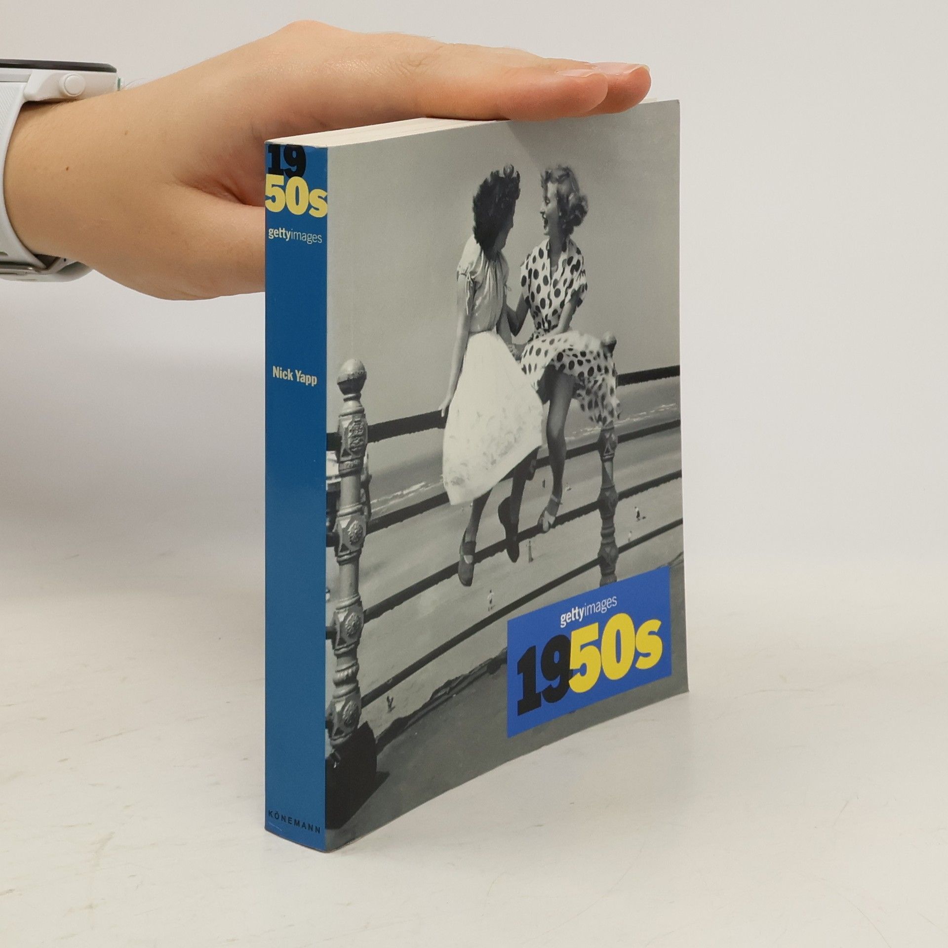 Nicholas Yapp Getty Images, 1950s : decades of the 20th century = Décennies du XXe siecle = Dekaden des 20. Jahrhunderts