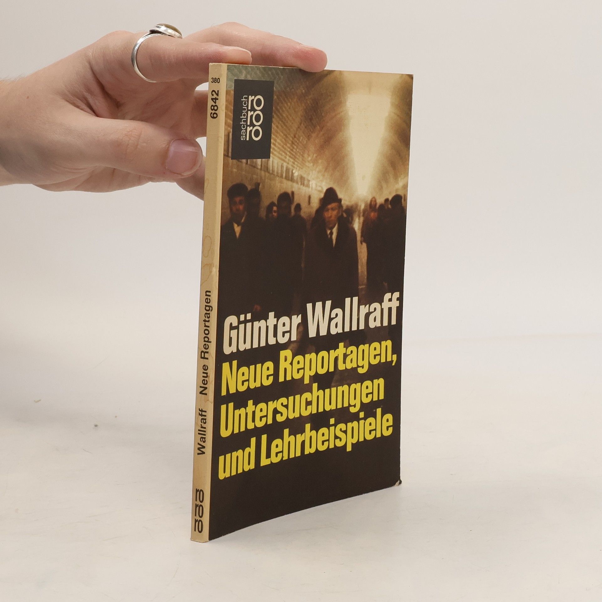 Günter Wallraff Neue Reportagen, Untersuchungen und Lehrbeispiele