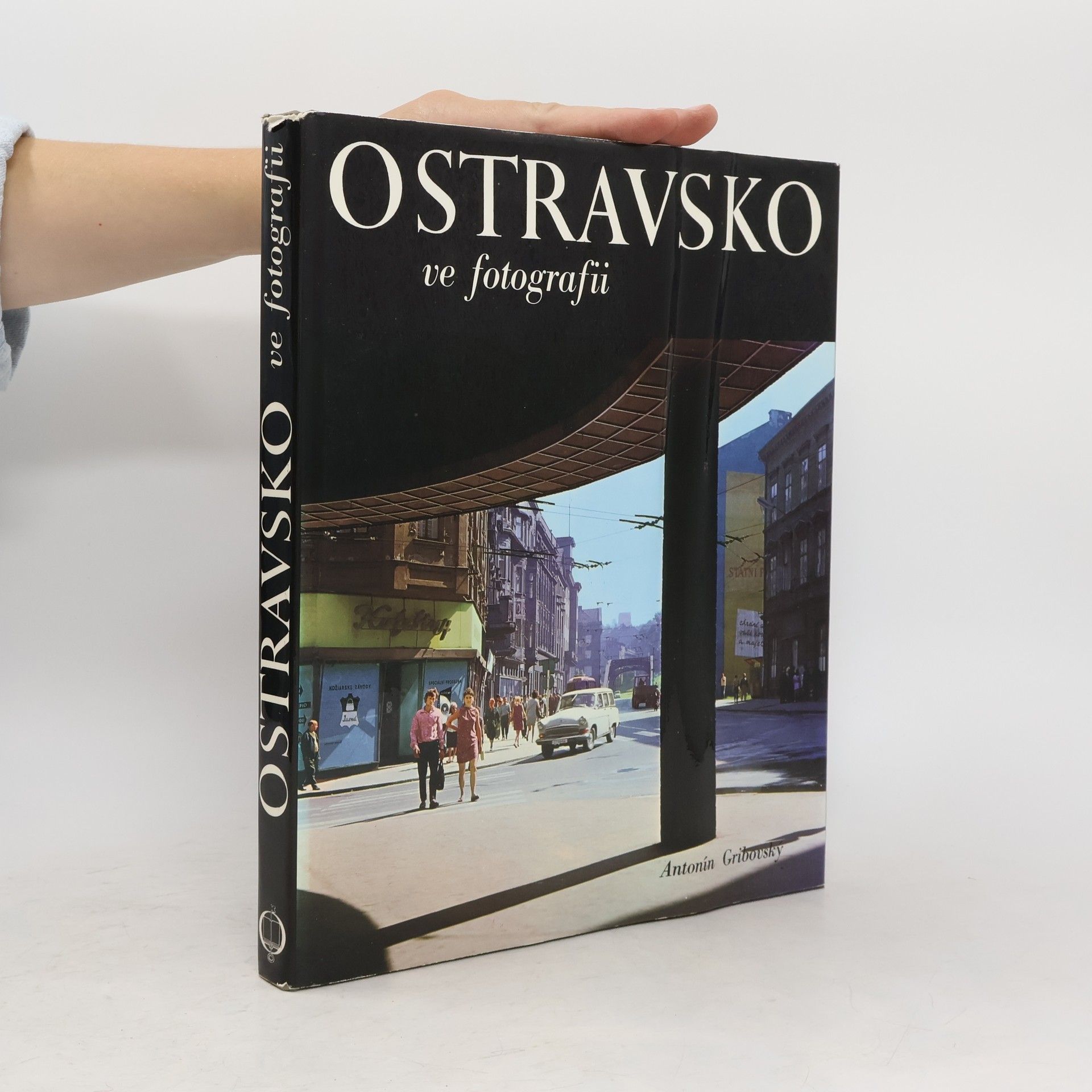 Antonín Gribovský Ostravsko ve fotografii