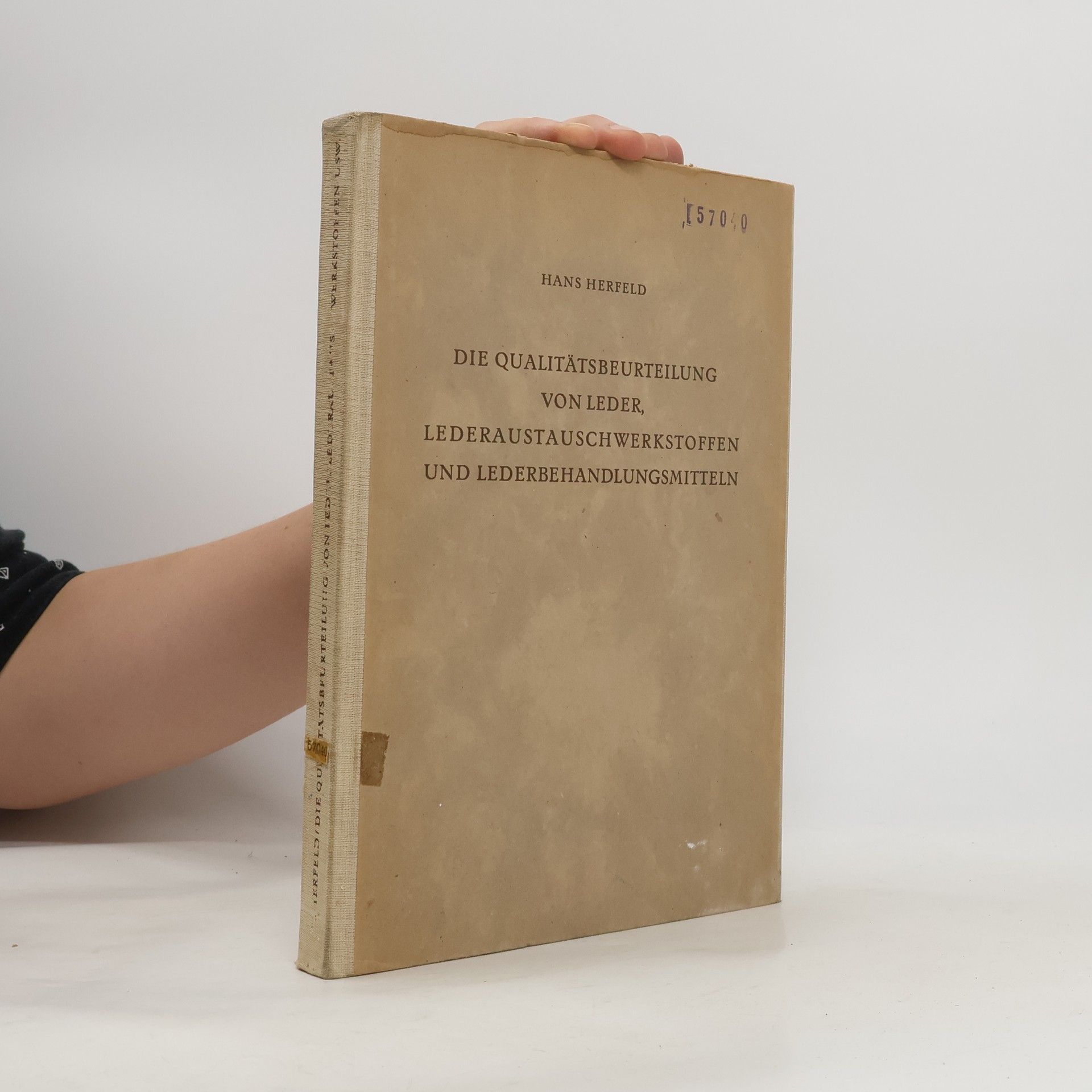 Hans Herfeld Die Qualitätsbeurteilung von Leder, Lederaustauschwerkstoffen und Lederbehandlungsmitteln