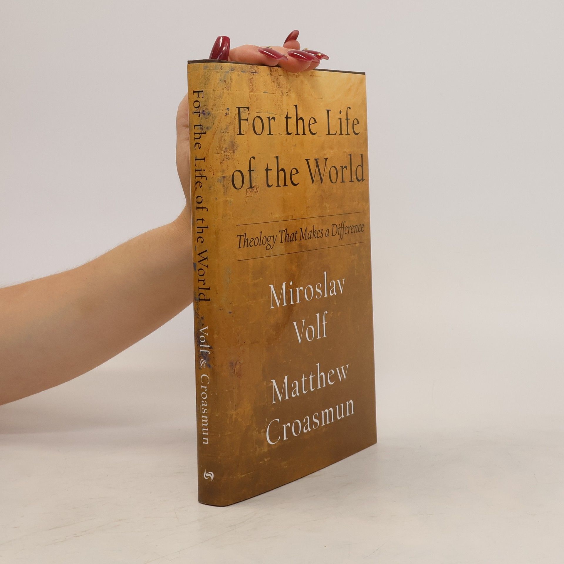Miroslav Volf For the Life of the World