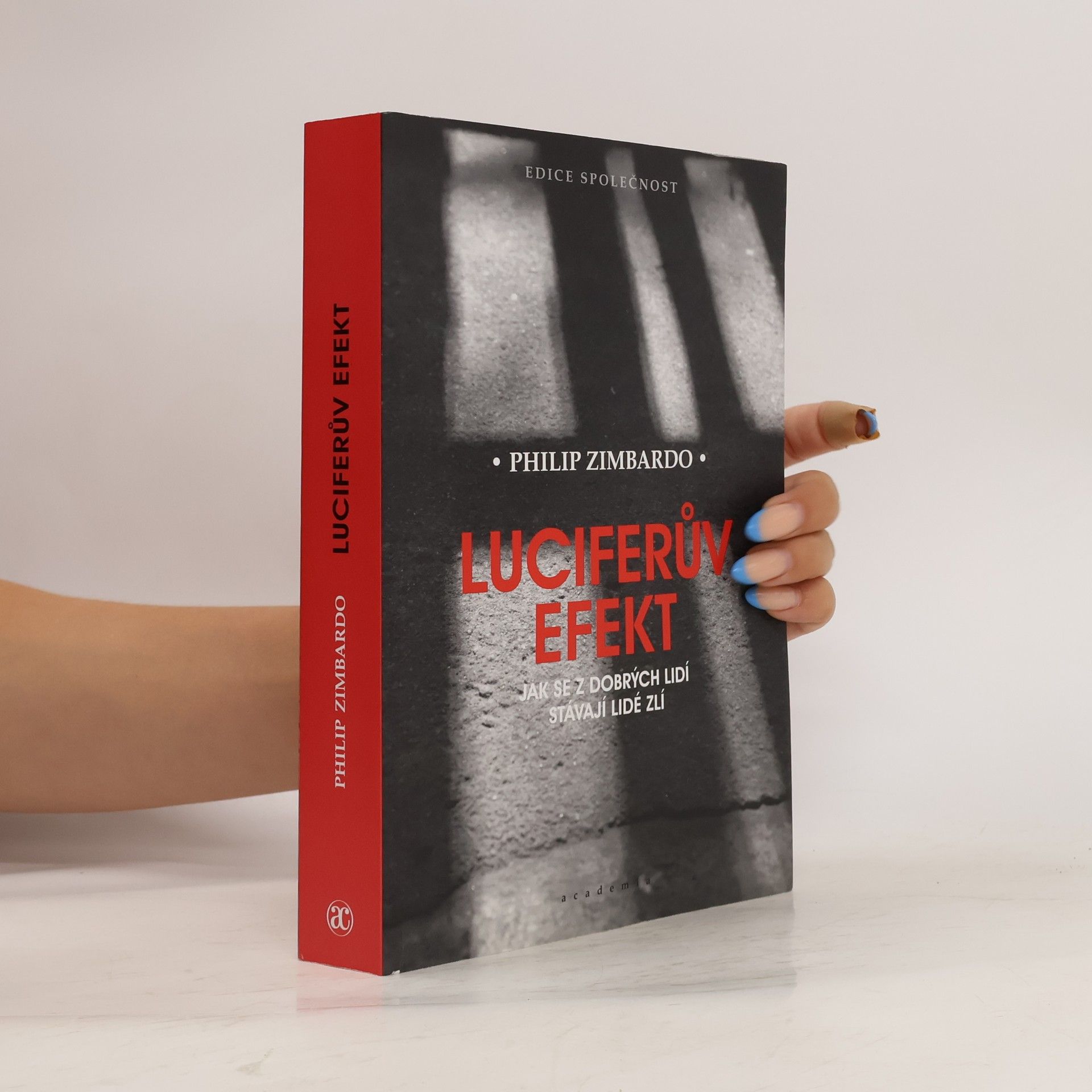 Philip Zimbardo Luciferův efekt : jak se z dobrých lidí stávají lidé zlí