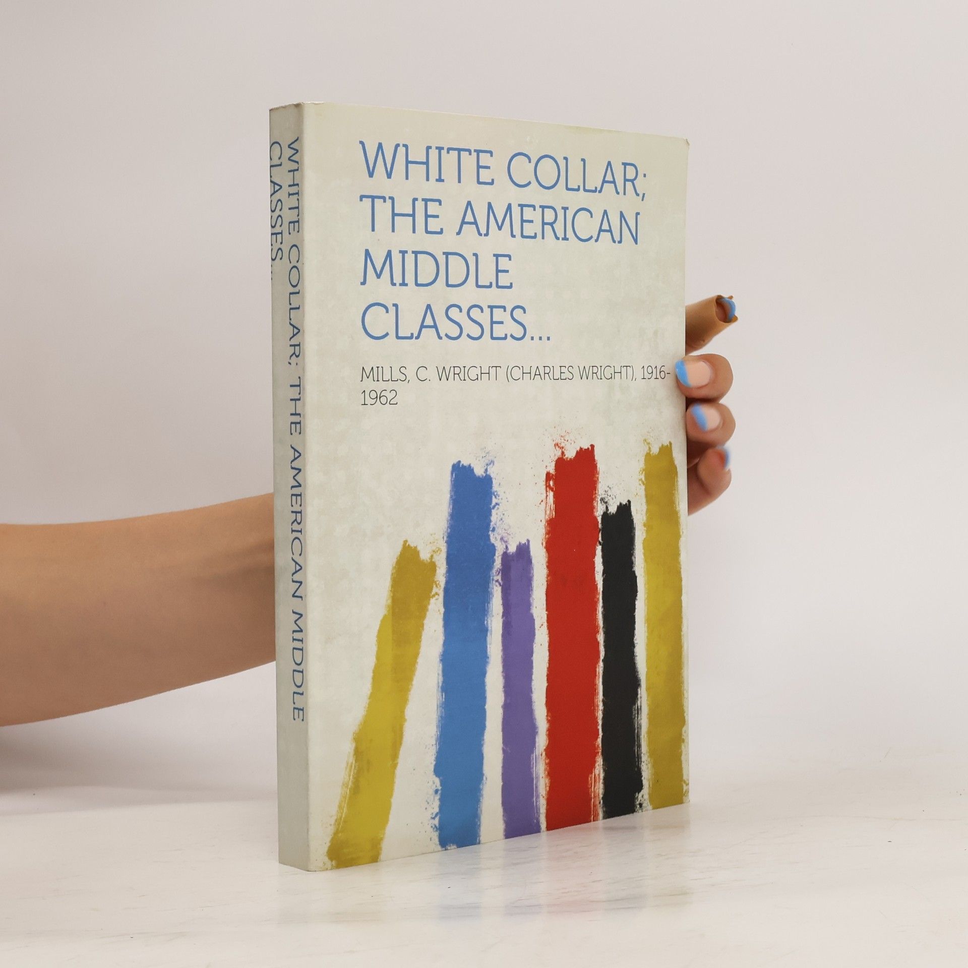 HardPress Publishing White Collar; the American Middle Classes...