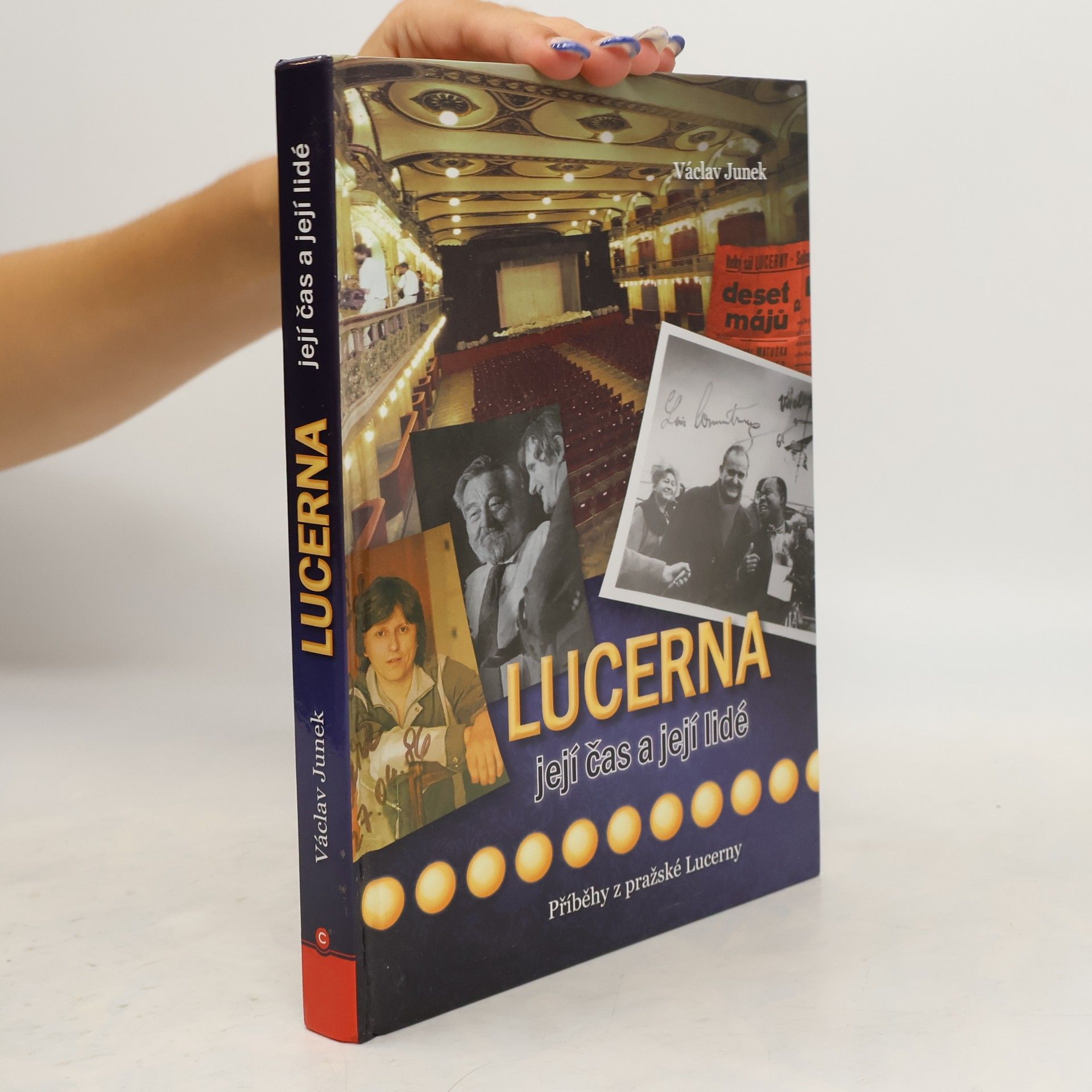Václav Junek Lucerna : její čas a její lidé : příběhy z pražské Lucerny