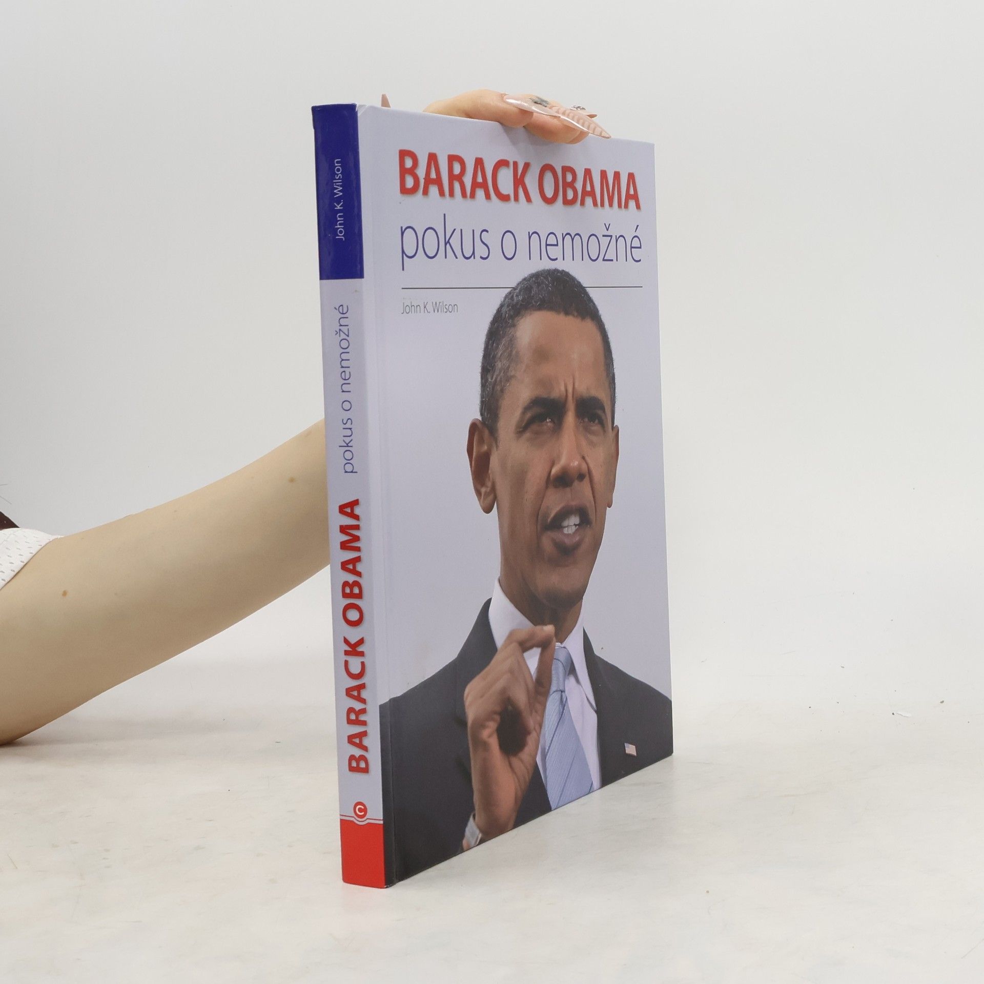 John K. Wilson Barack Obama. Pokus o nemožné