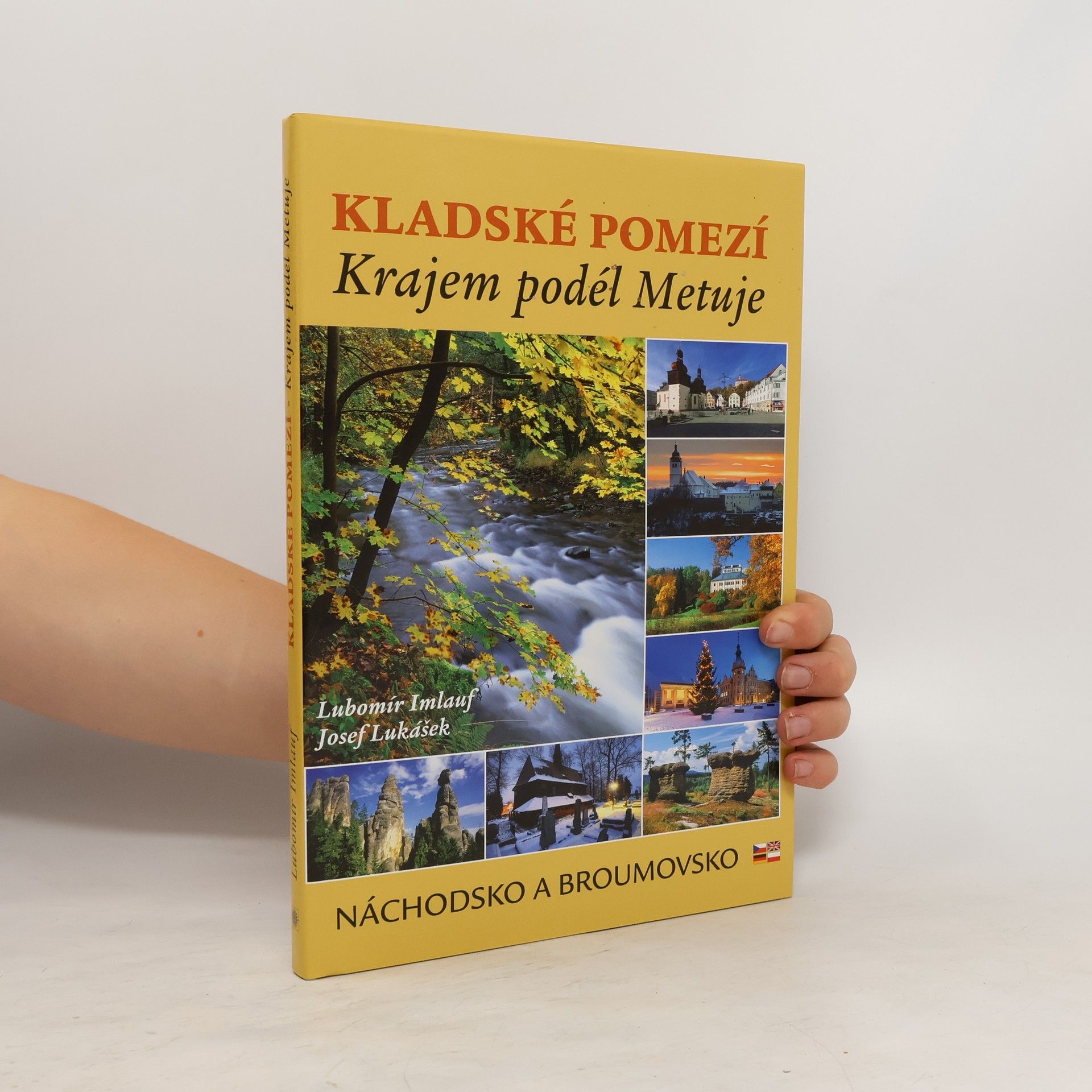 Lubomír Imlauf Kladské pomezí : krajem podél Metuje : Náchodsko a Broumovsko