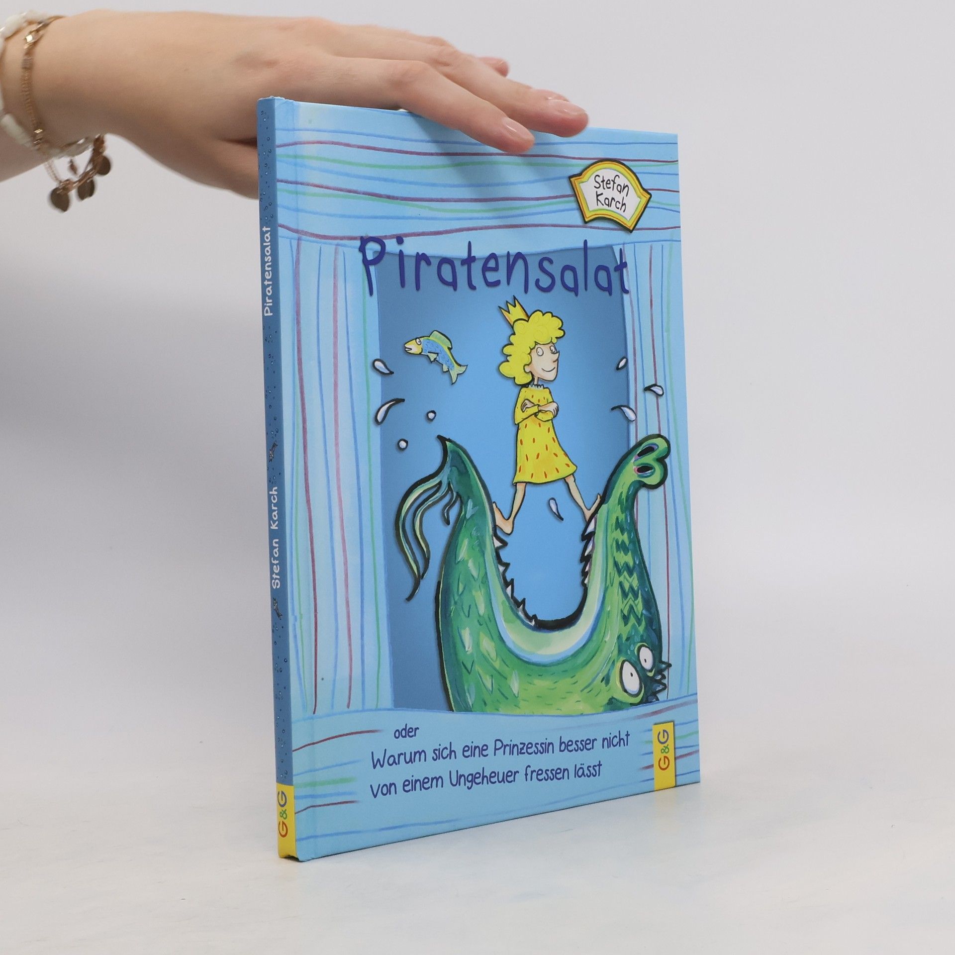 Stefan Karch Piratensalat oder warum sich eine Prinzessin besser nicht von einem Ungeheuer fressen lässt