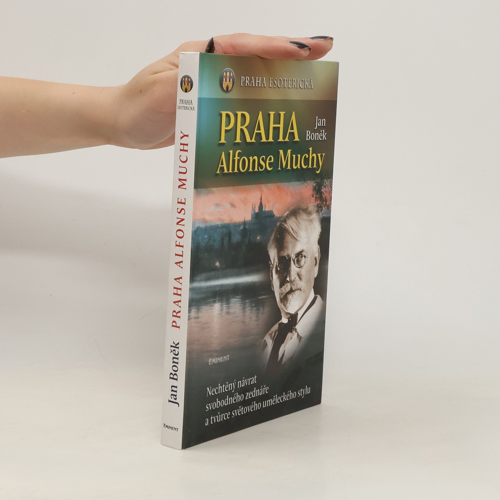 Jan Boněk Praha Alfonse Muchy. Nechtěný návrat svobodného zednáře a tvůrce světového uměleckého stylu