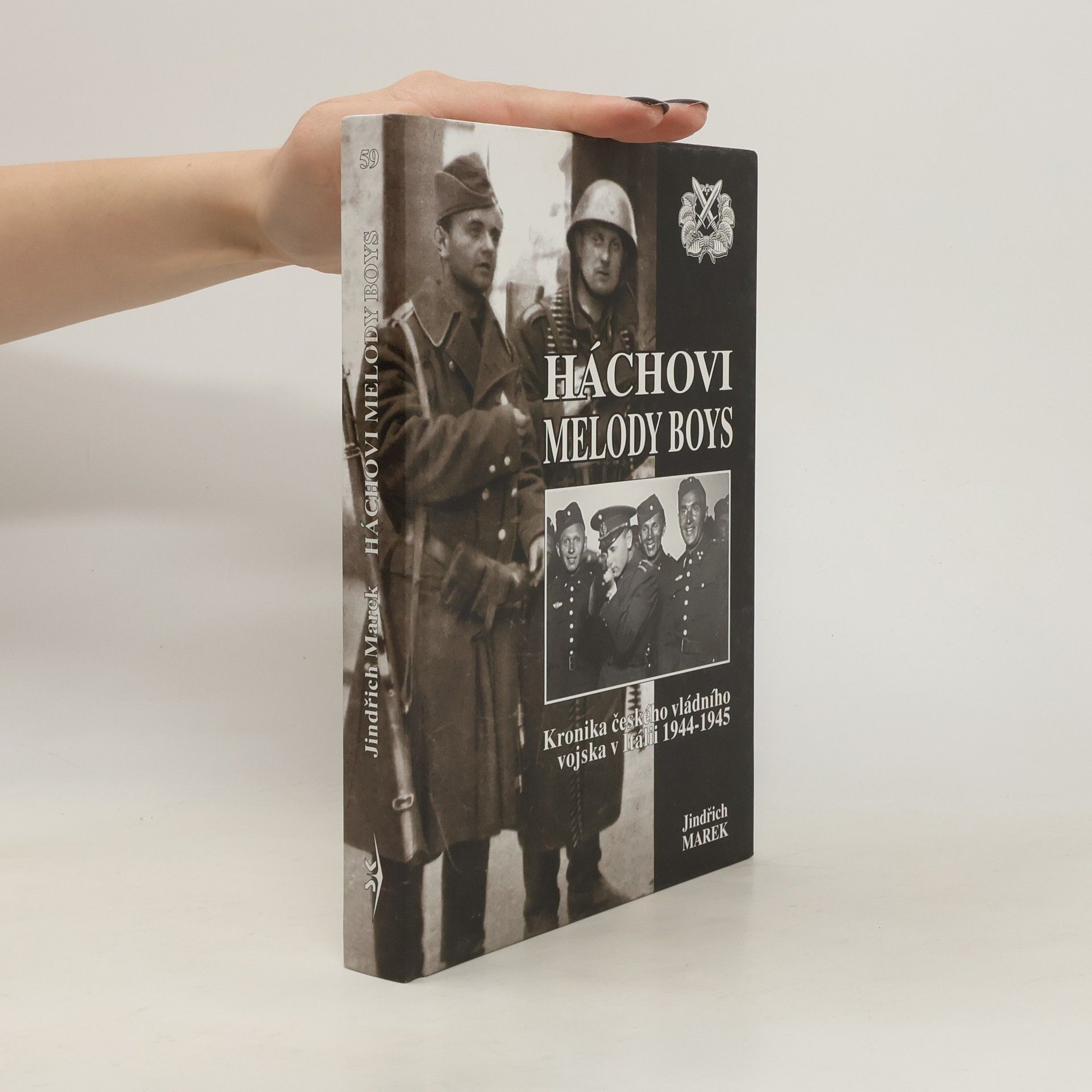 Jindřich Marek Háchovi Melody Boys : kronika českého vládního vojska v Itálii 1944-1945