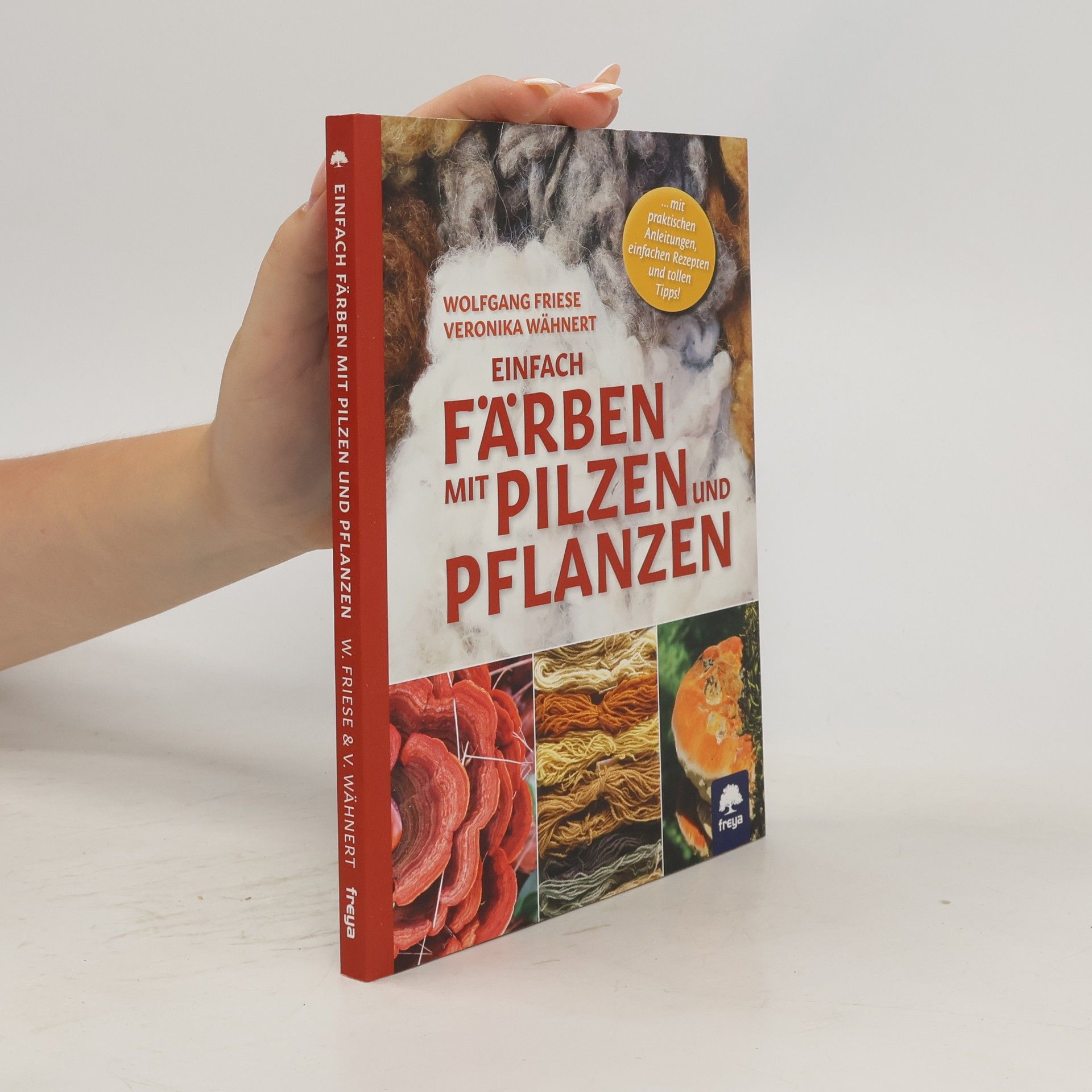 Veronika Wähnert Einfach färben mit Pilzen und Pflanzen