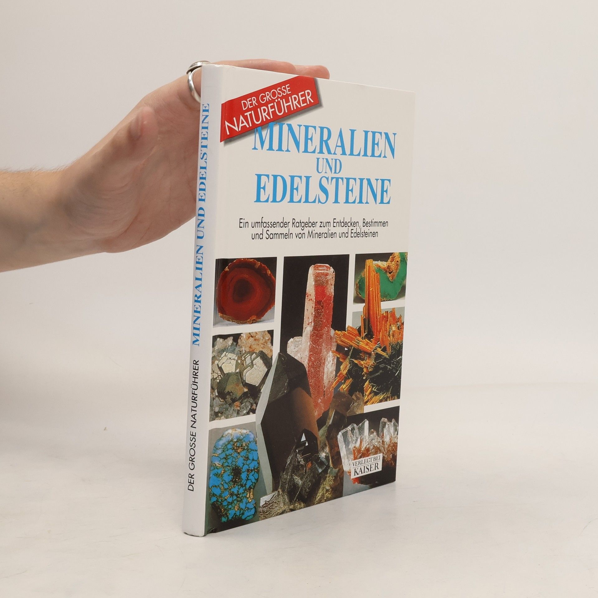 Collectif d'auteurs Mineralien und Edelsteine: Ein umfassender Ratgeber zum Entdecken, Bestimmen und Sammeln von Mineralien und Edelsteinen