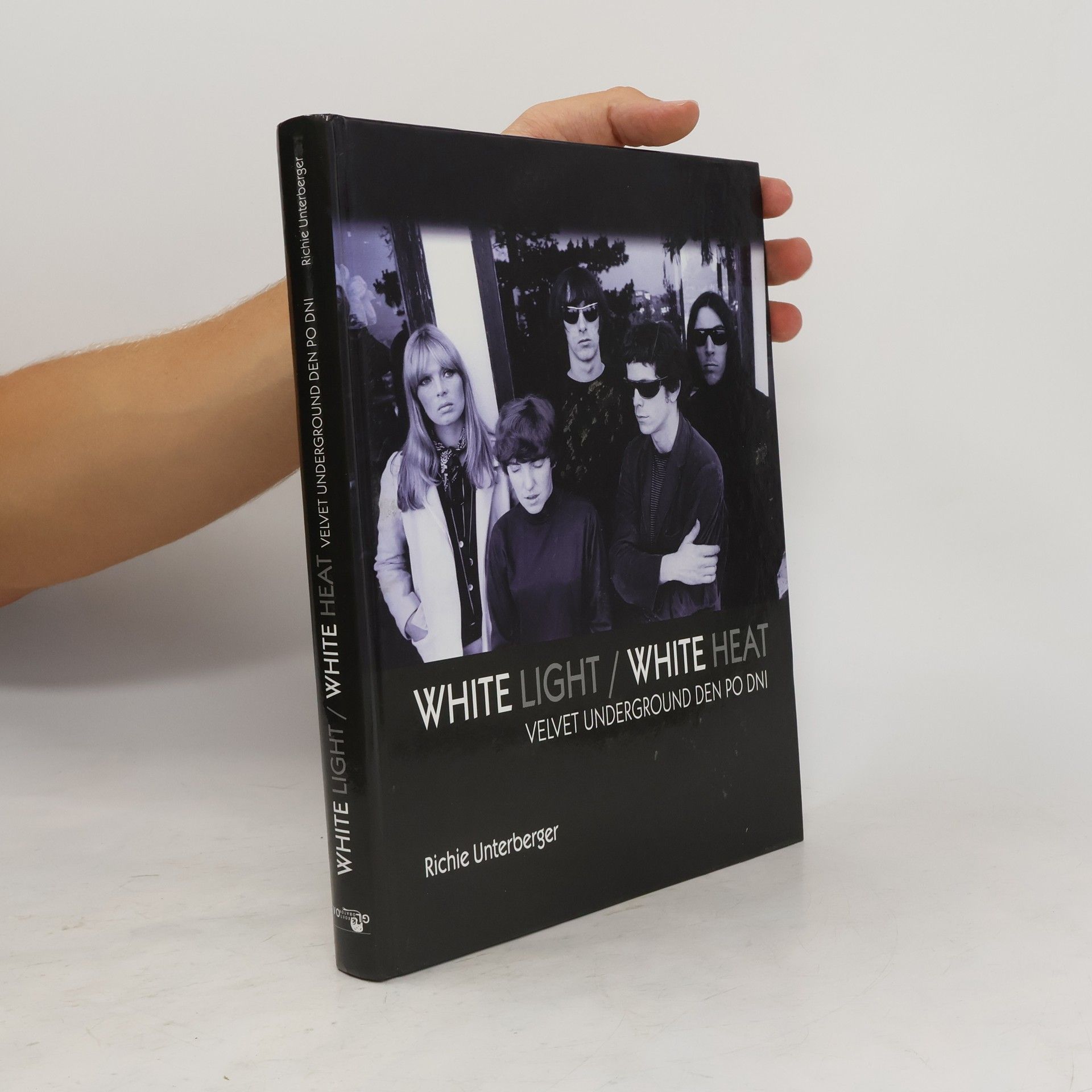 Richie Unterberger White Light/White Heat - Velvet Underground den po dni
