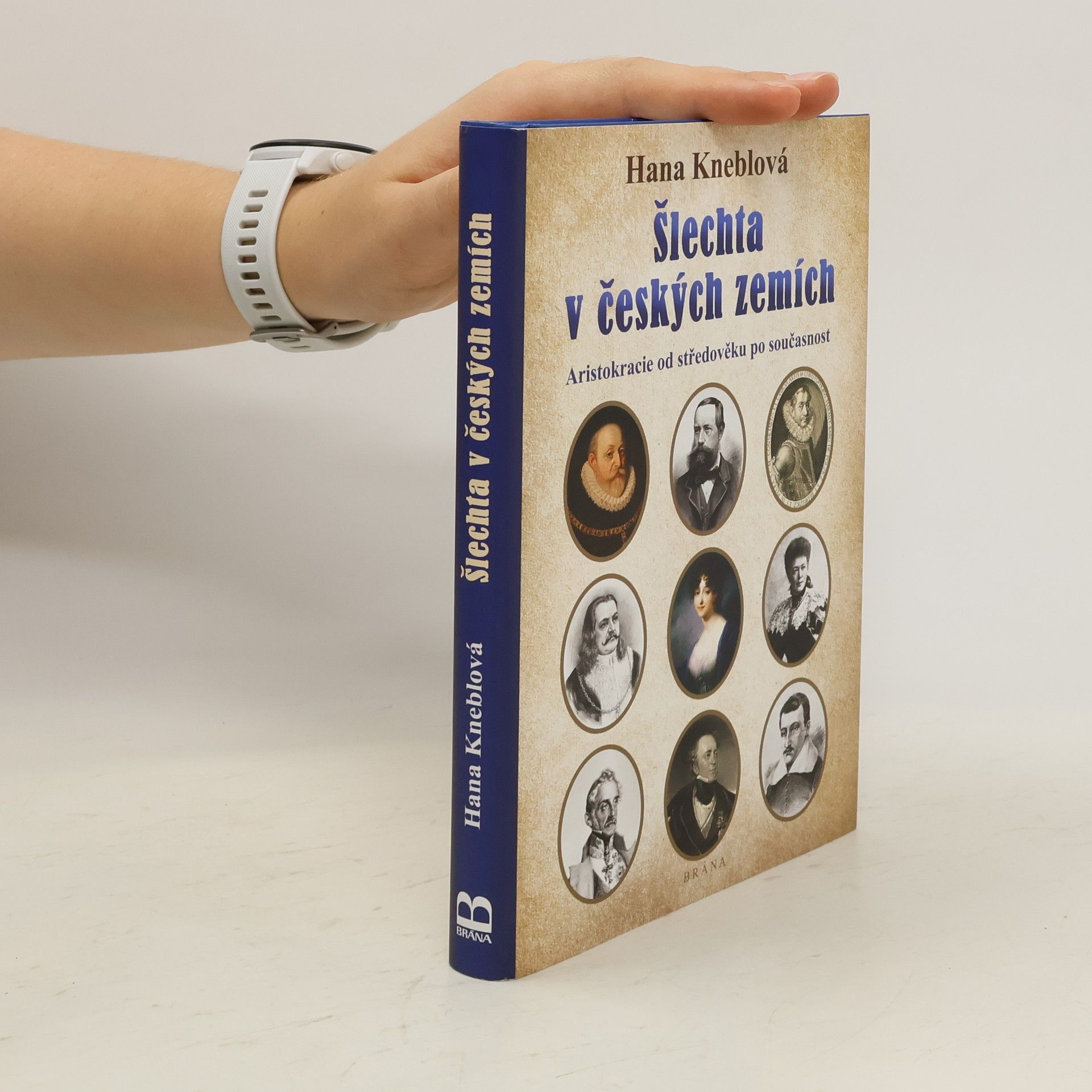 Hana Kneblová Šlechta v českých zemích : aristokracie od středověku po současnost