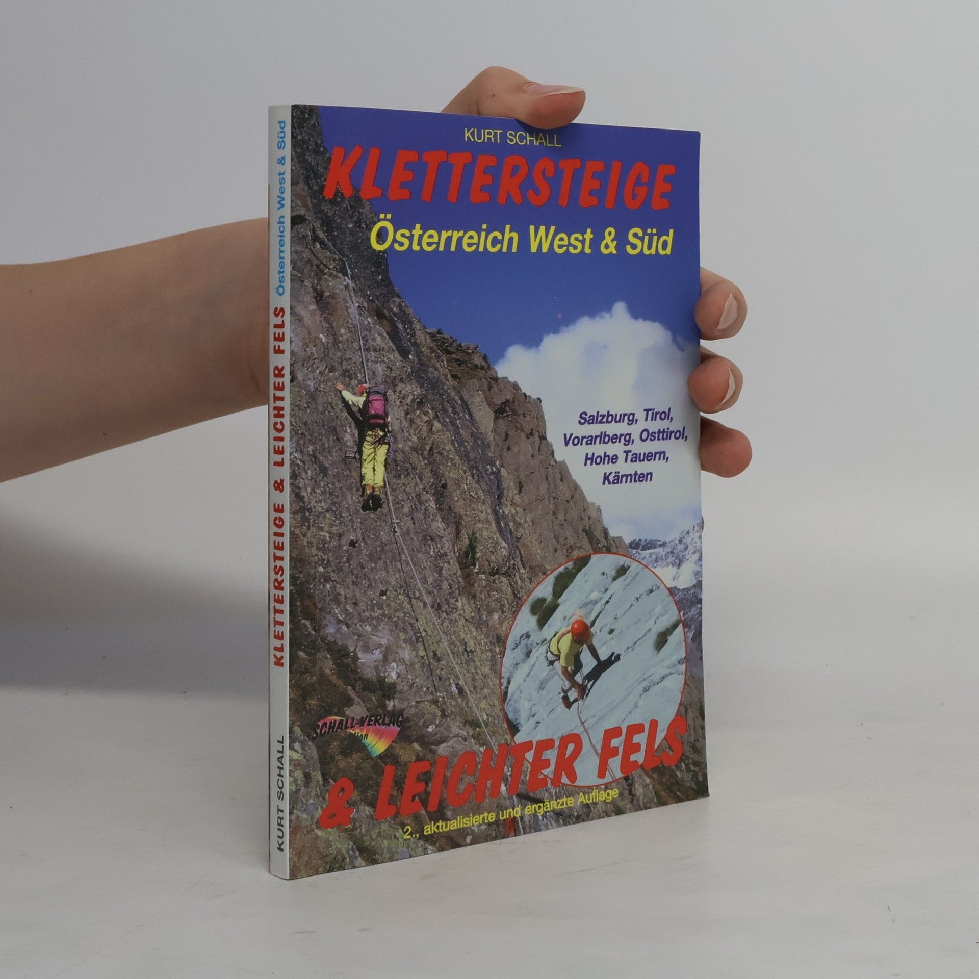 Kurt Schall Klettersteige & leichter Fels. Österreich West & Süd
