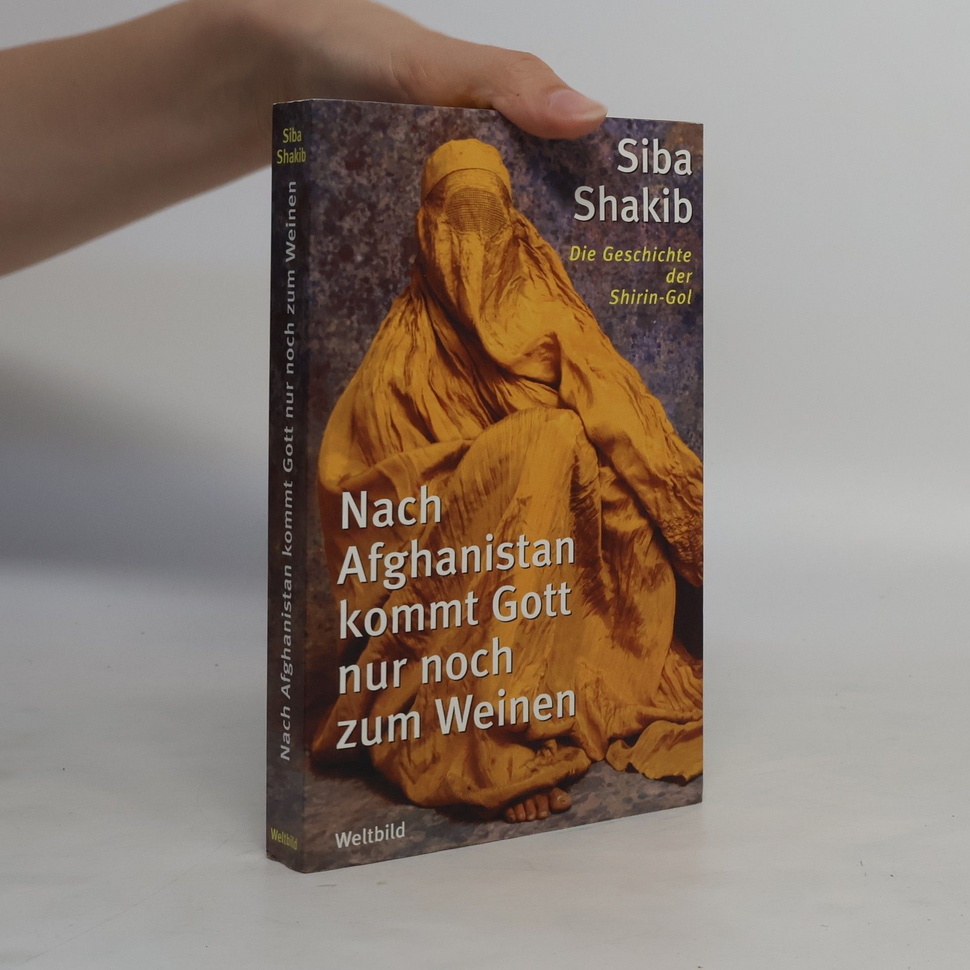 Síba Shakib Nach Afghanistan kommt Gott nur noch zum Weinen