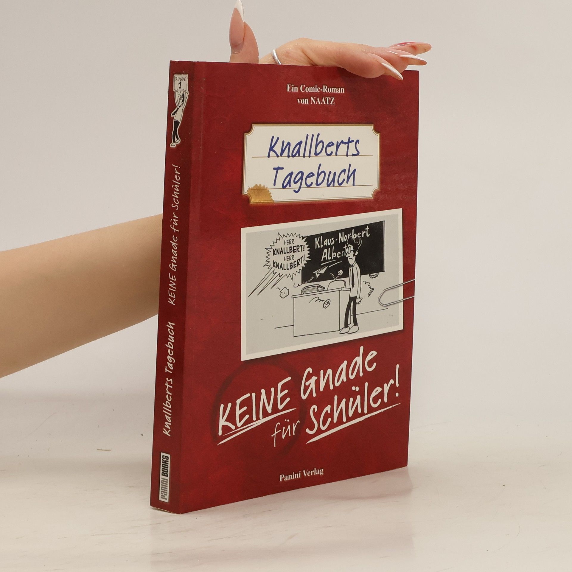 Oliver Naatz Knallberts Tagebuch - Keine Gnade für Schüler!