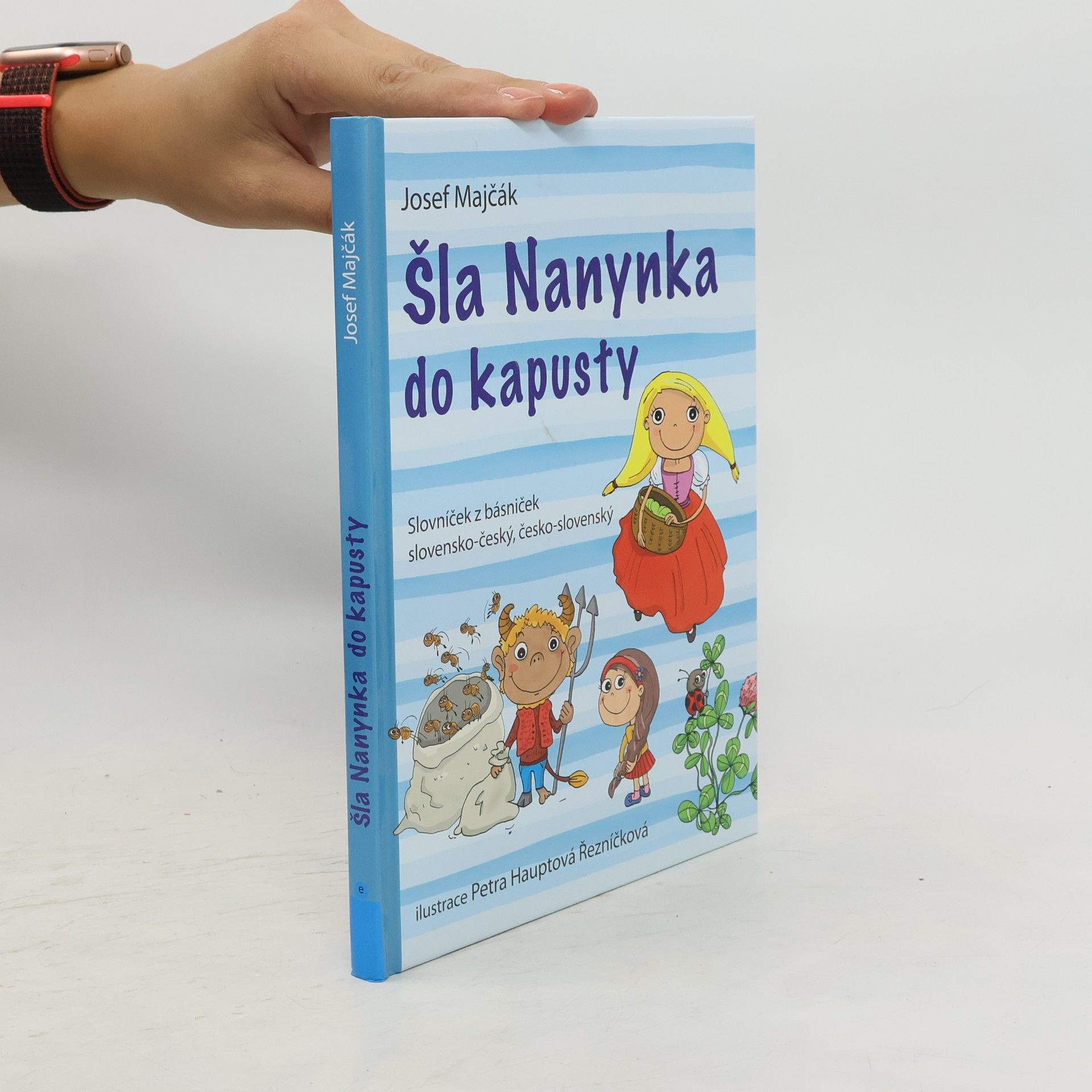 Josef Majčák Šla Nanynka do kapusty : slovníček z básniček slovensko-český, česko-slovenský