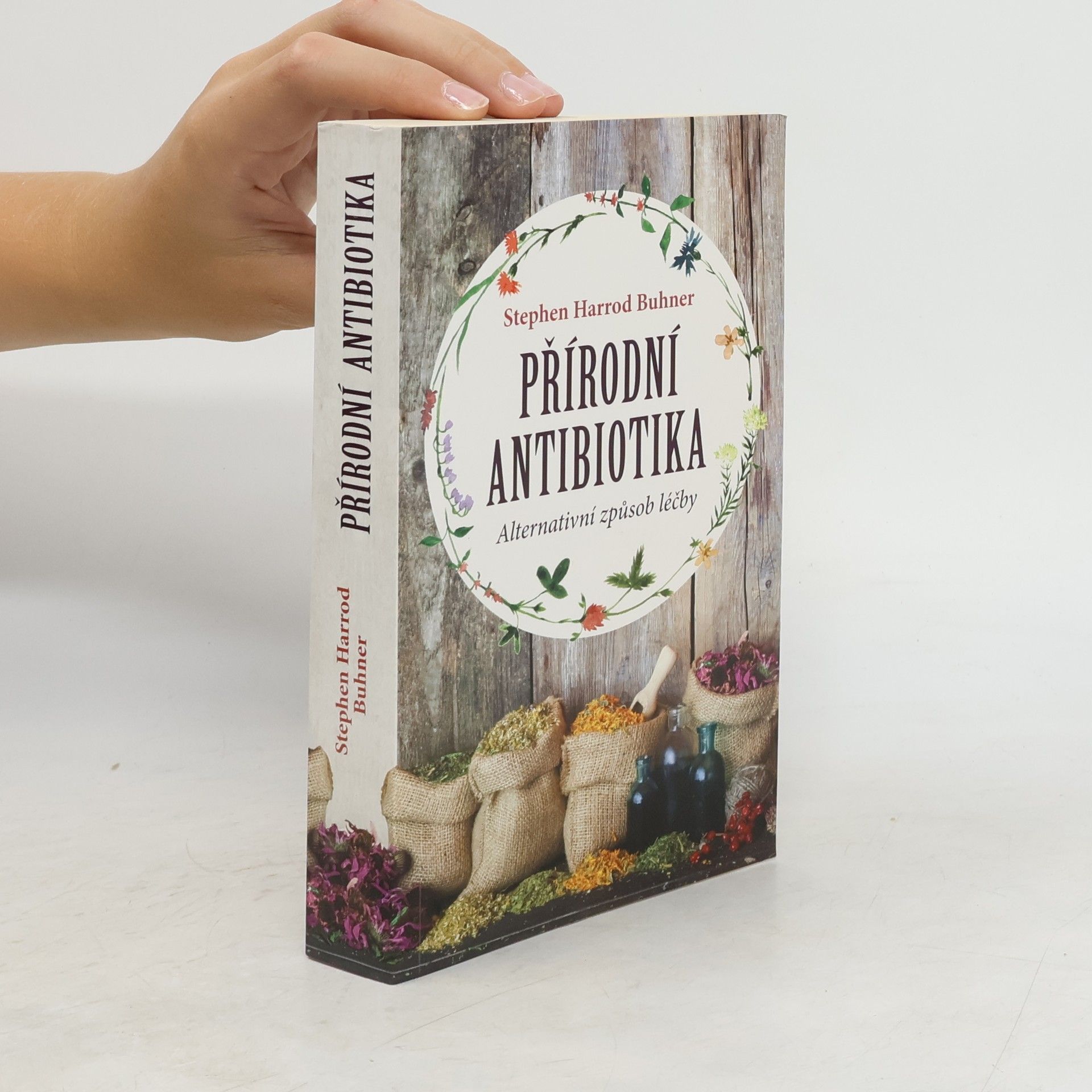 Stephen Harrod Buhner Přírodní antibiotika. Alternativní způsob léčby