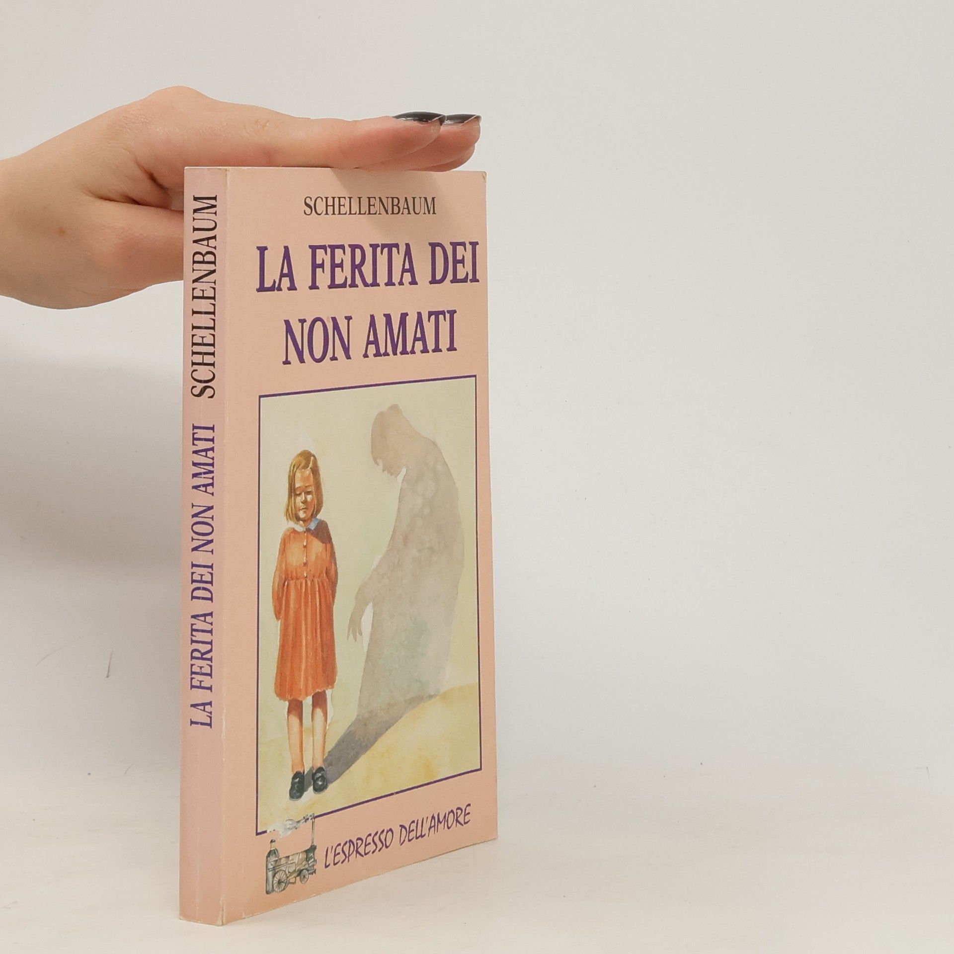 Peter Schellenbaum La ferita dei non amati
