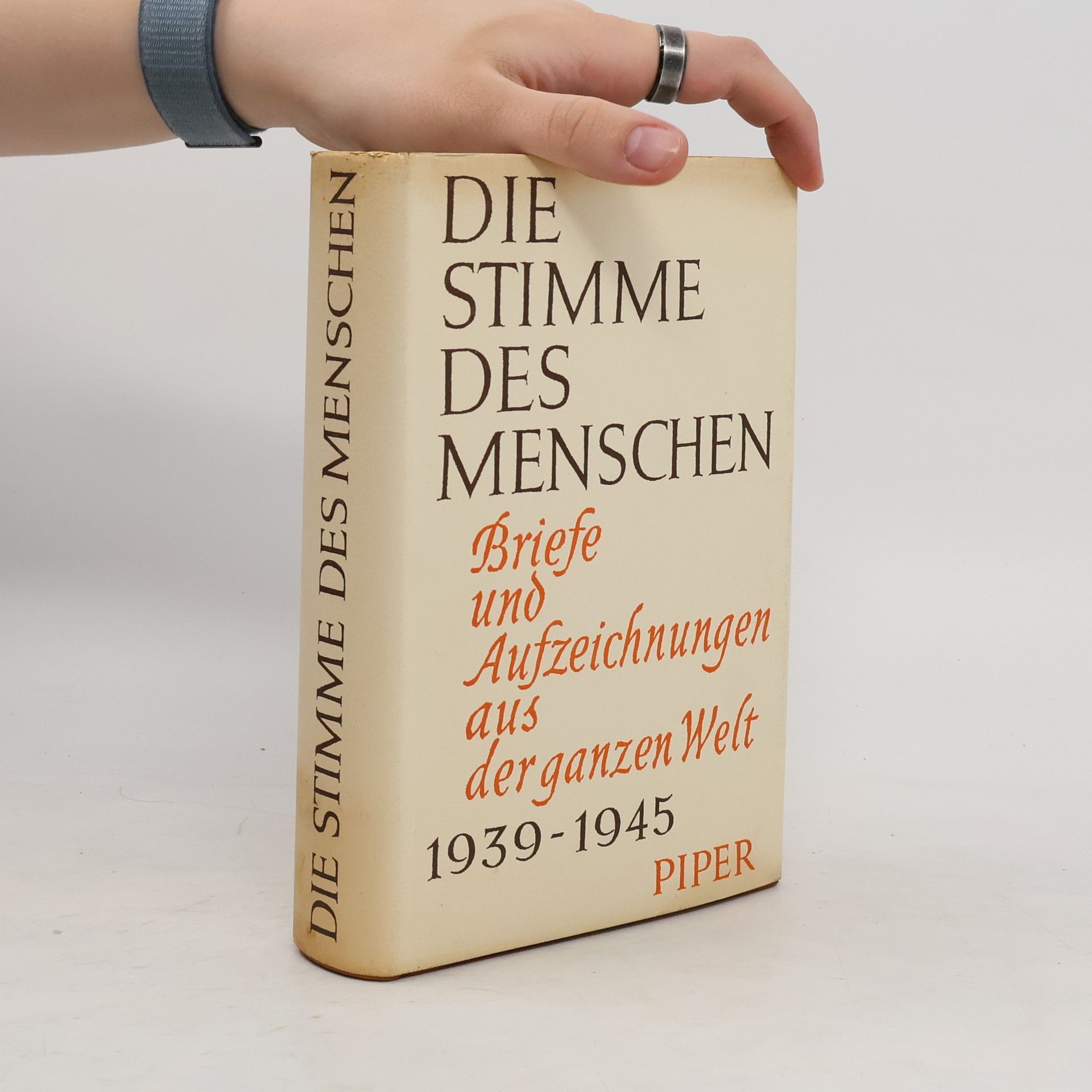 Various authors Die Stimme des Menschen - Briefe und Aufzeichnungen aus der ganzen Welt 1939-1945