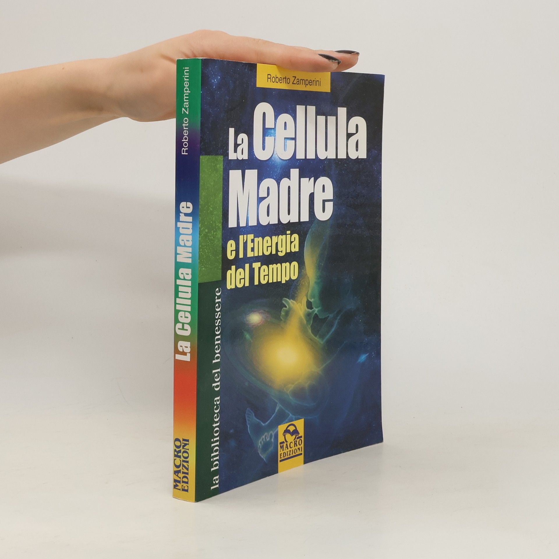 Roberto Zamperini La cellula madre e l'energia del tempo
