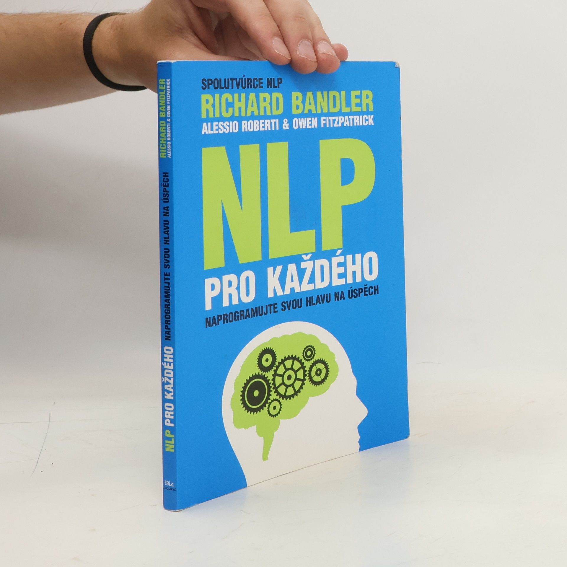Richard Bandler NLP pro každého. Naprogramujte svou hlavu na úspěch