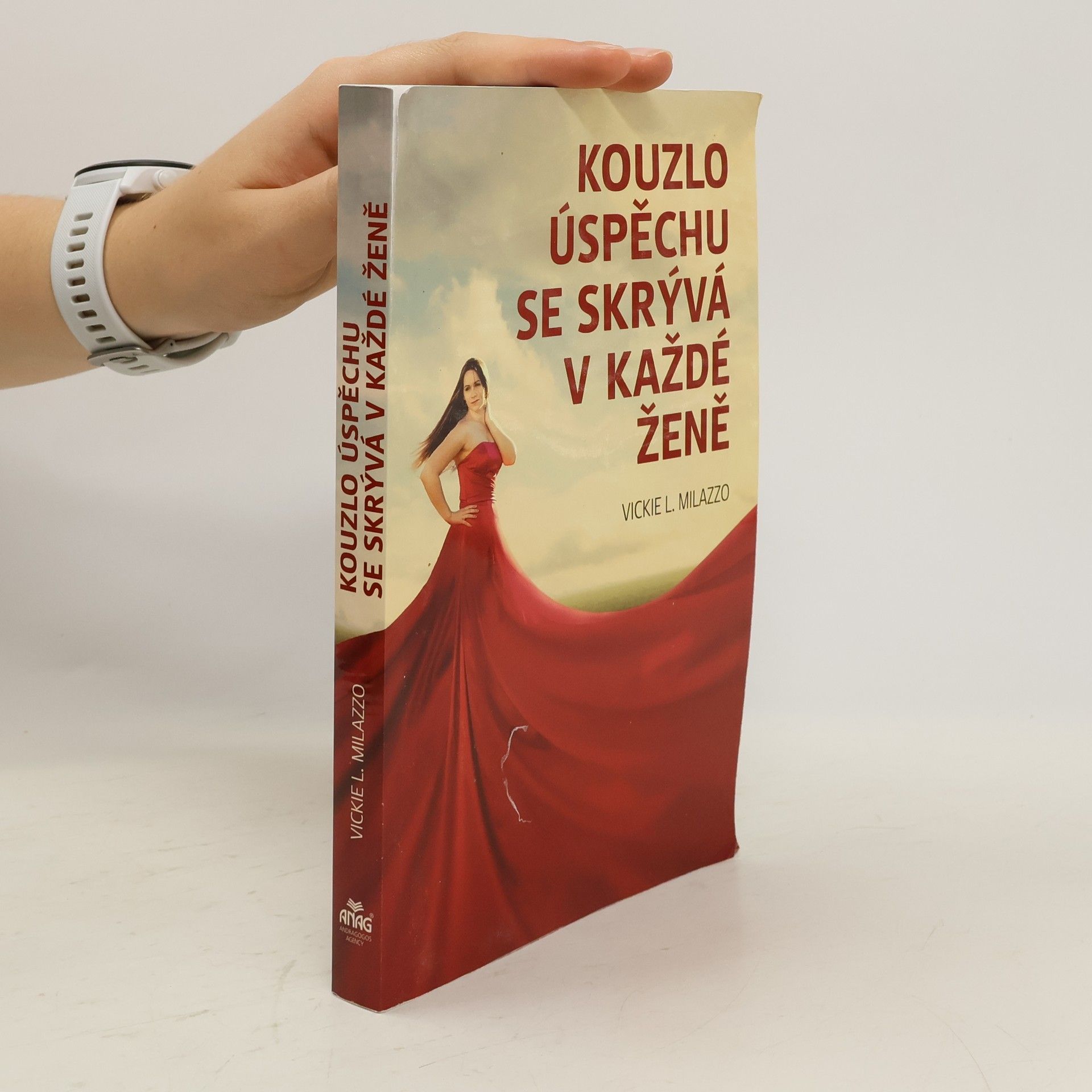 Vickie L. Milazzo Kouzlo úspěchu se skrývá v každé ženě