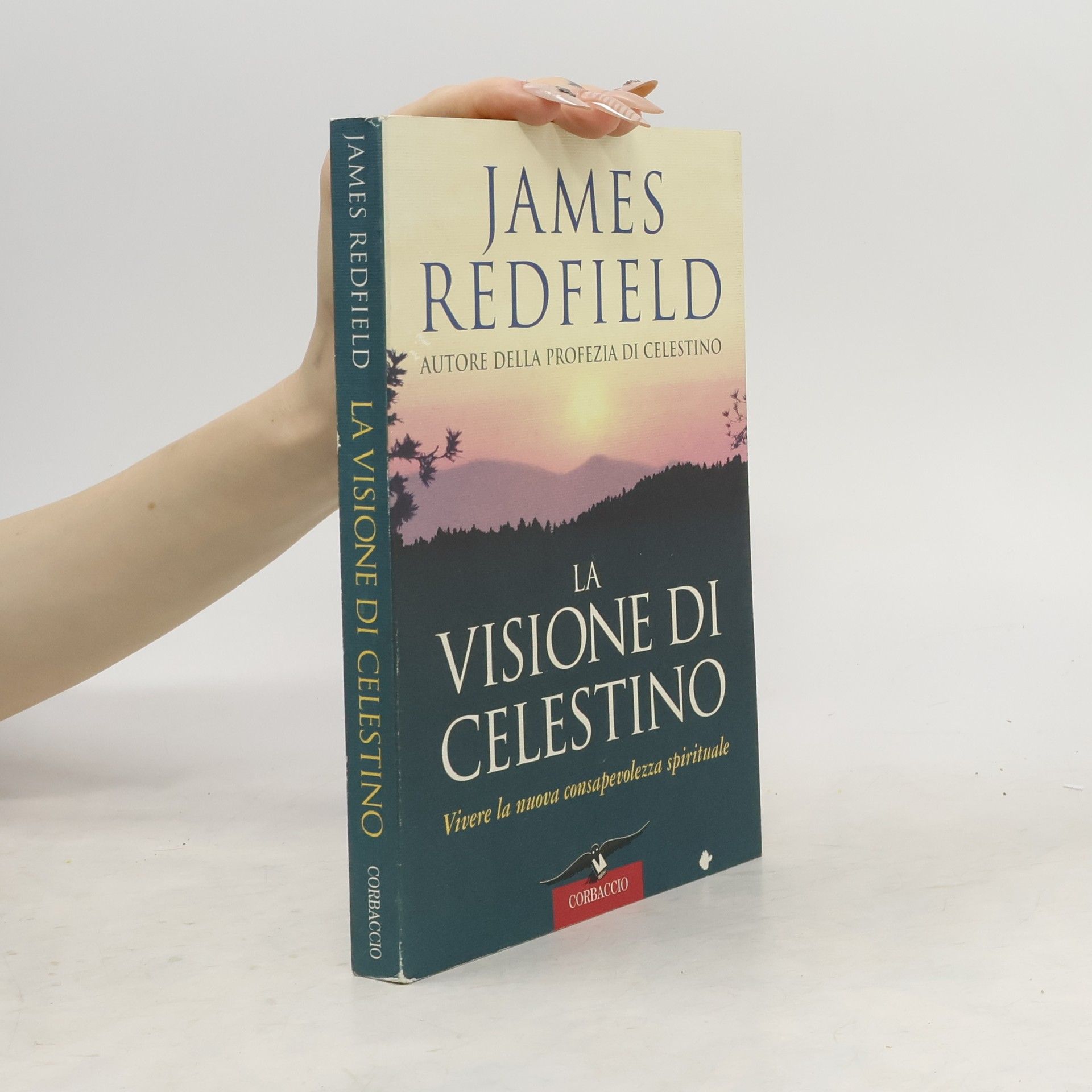 James Redfield La visione di Celestino. Vivere la nuova consapevolezza spirituale