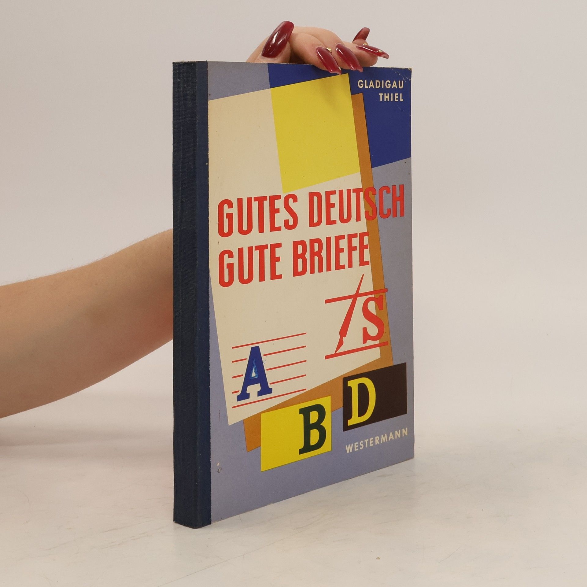 Gerhard Gladigau Gutes Deutsch - gute Briefe
