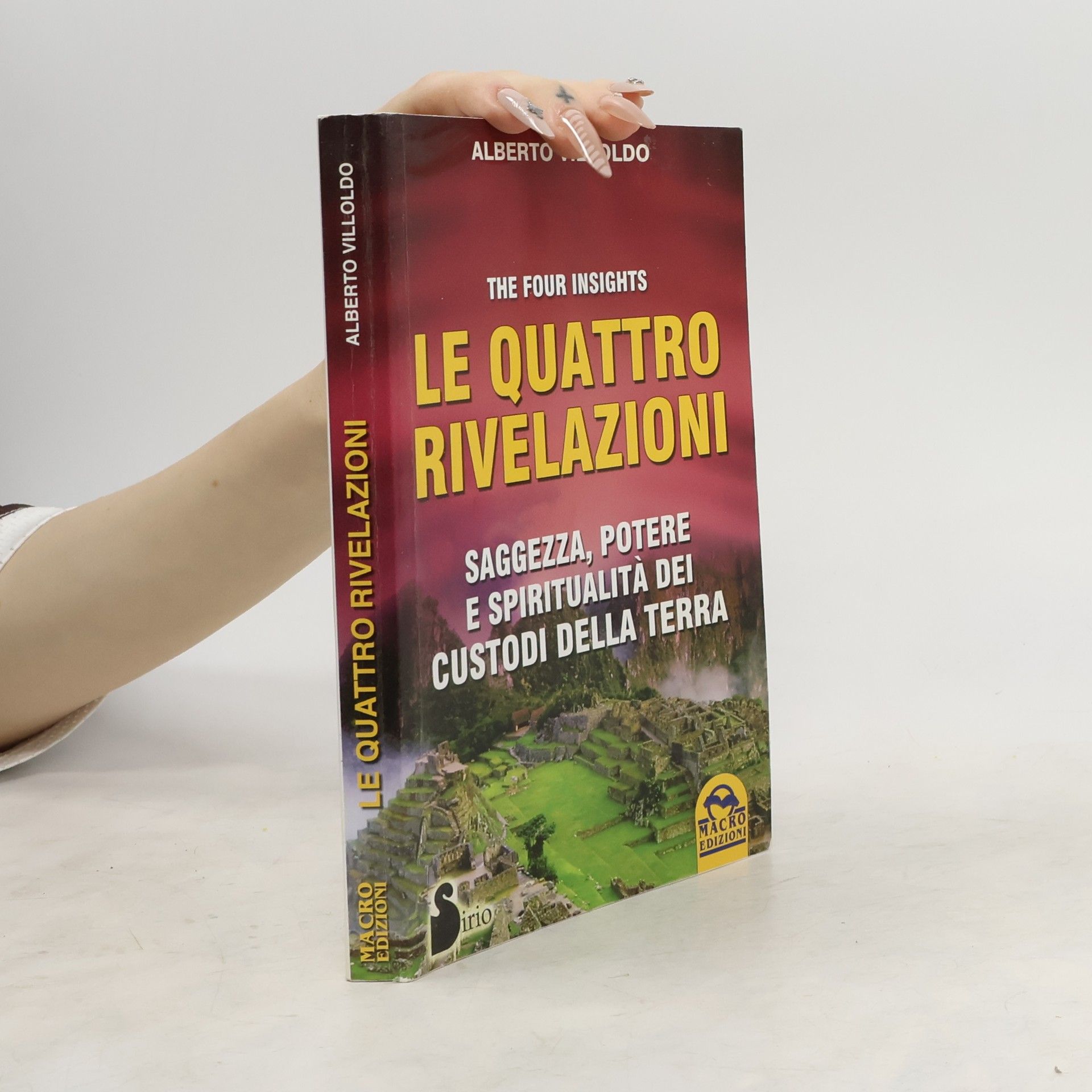 Alberto Villoldo Le quattro rivelazioni. Saggezza, potere e spiritualità dei custodi della terra