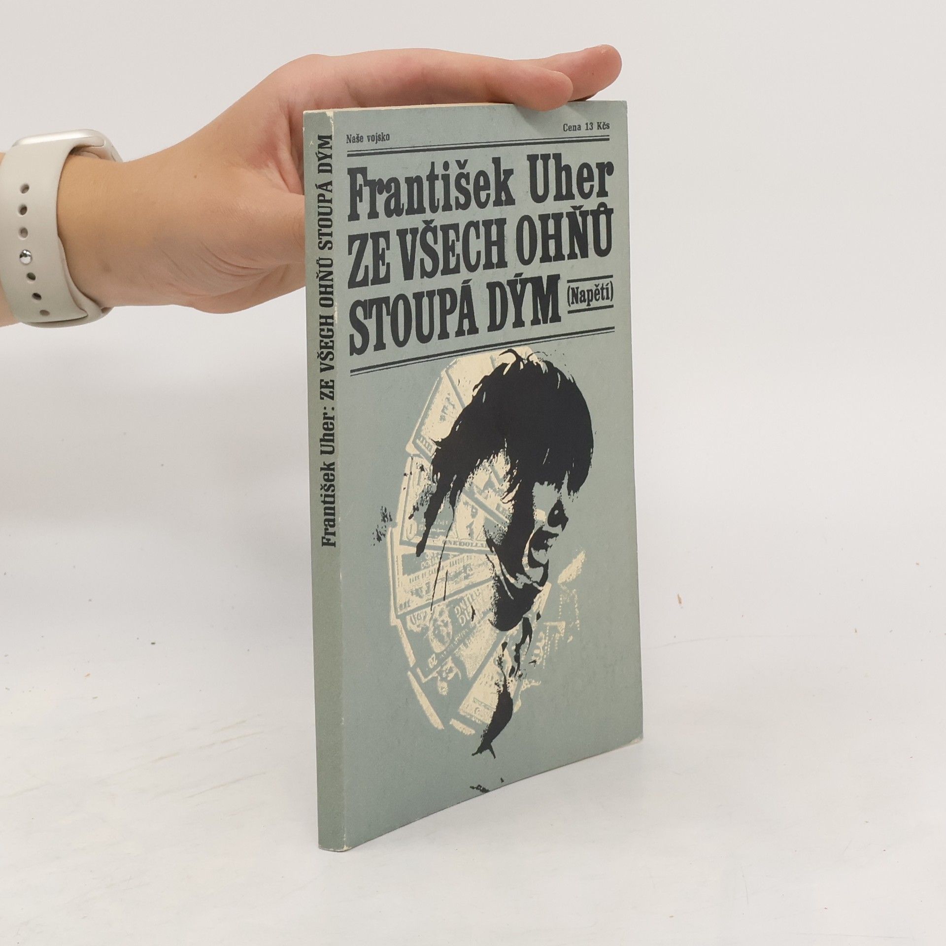 František Uher Ze všech ohňů stoupá dým