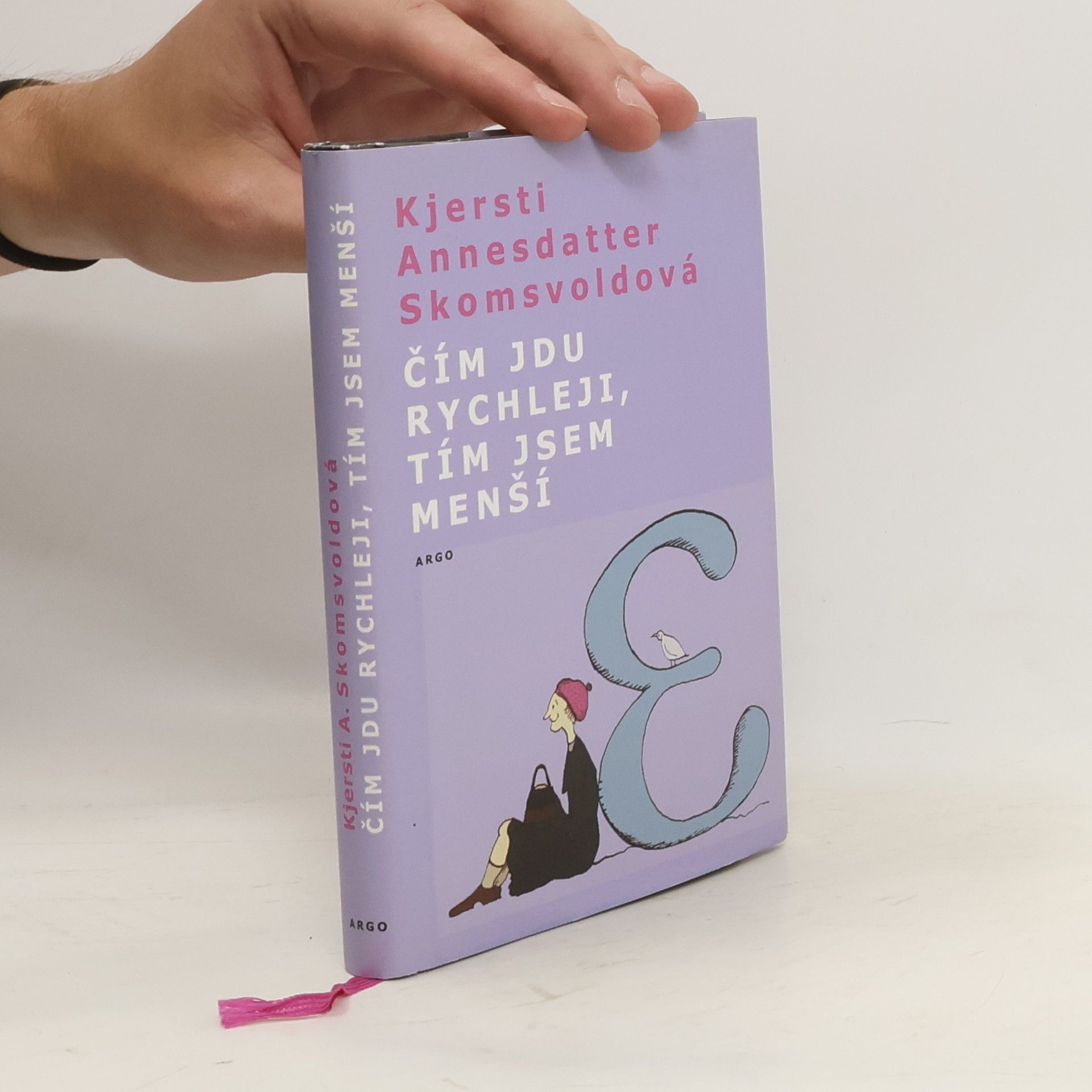 Kjersti Annesdatter Skomsvold Čím jdu rychleji, tím jsem menší