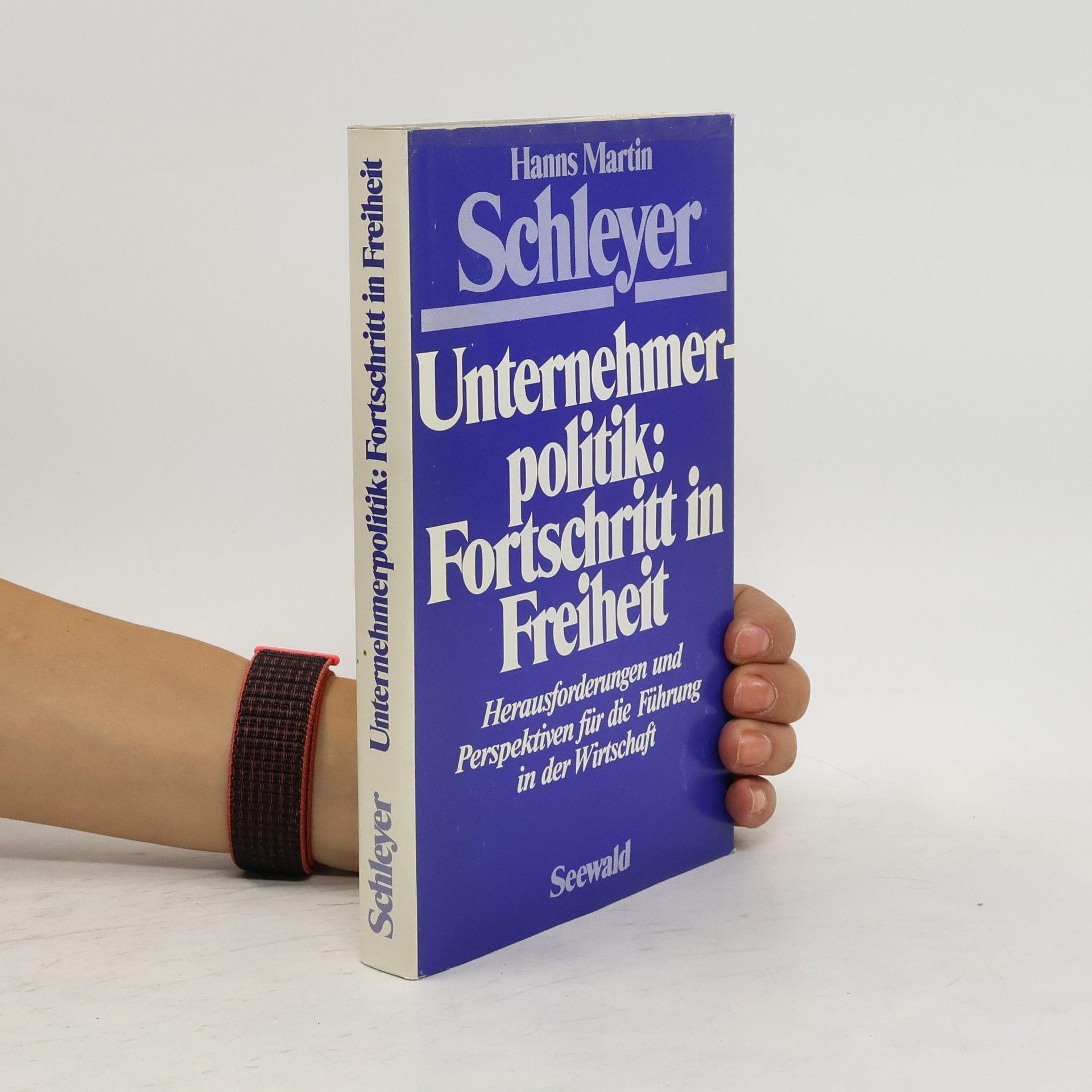 Hanns Martin Schleyer Unternehmerpolitik, Fortschritt in Freiheit