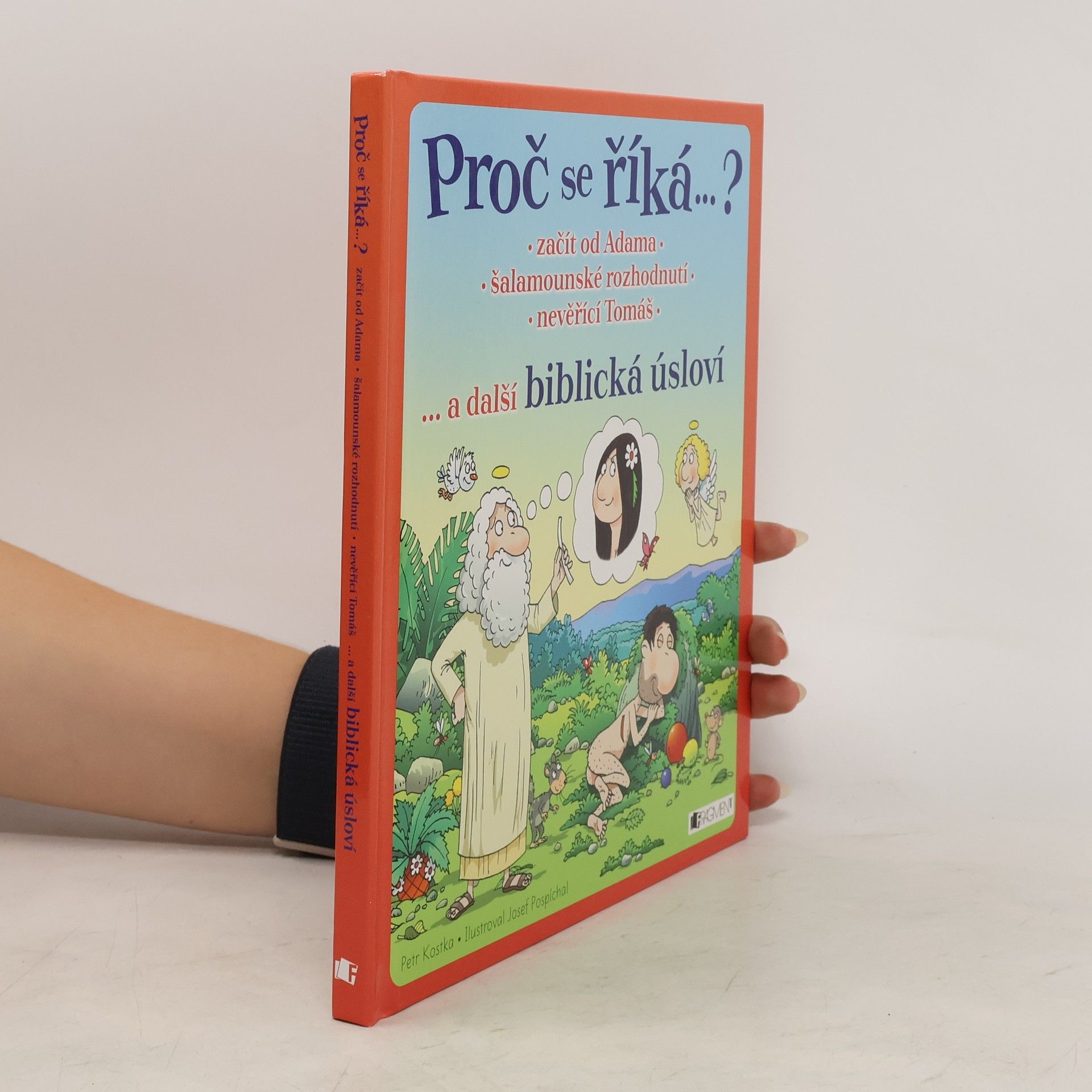 Petr Kostka Začít od Adama, šalamounské rozhodnutí, nevěřící Tomáš... a další biblická úsloví