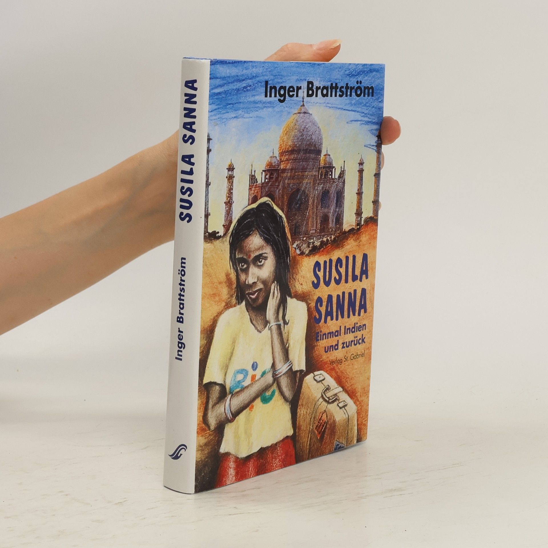 Inger Brattström Susila Sanna. Einmal Indien und zurück