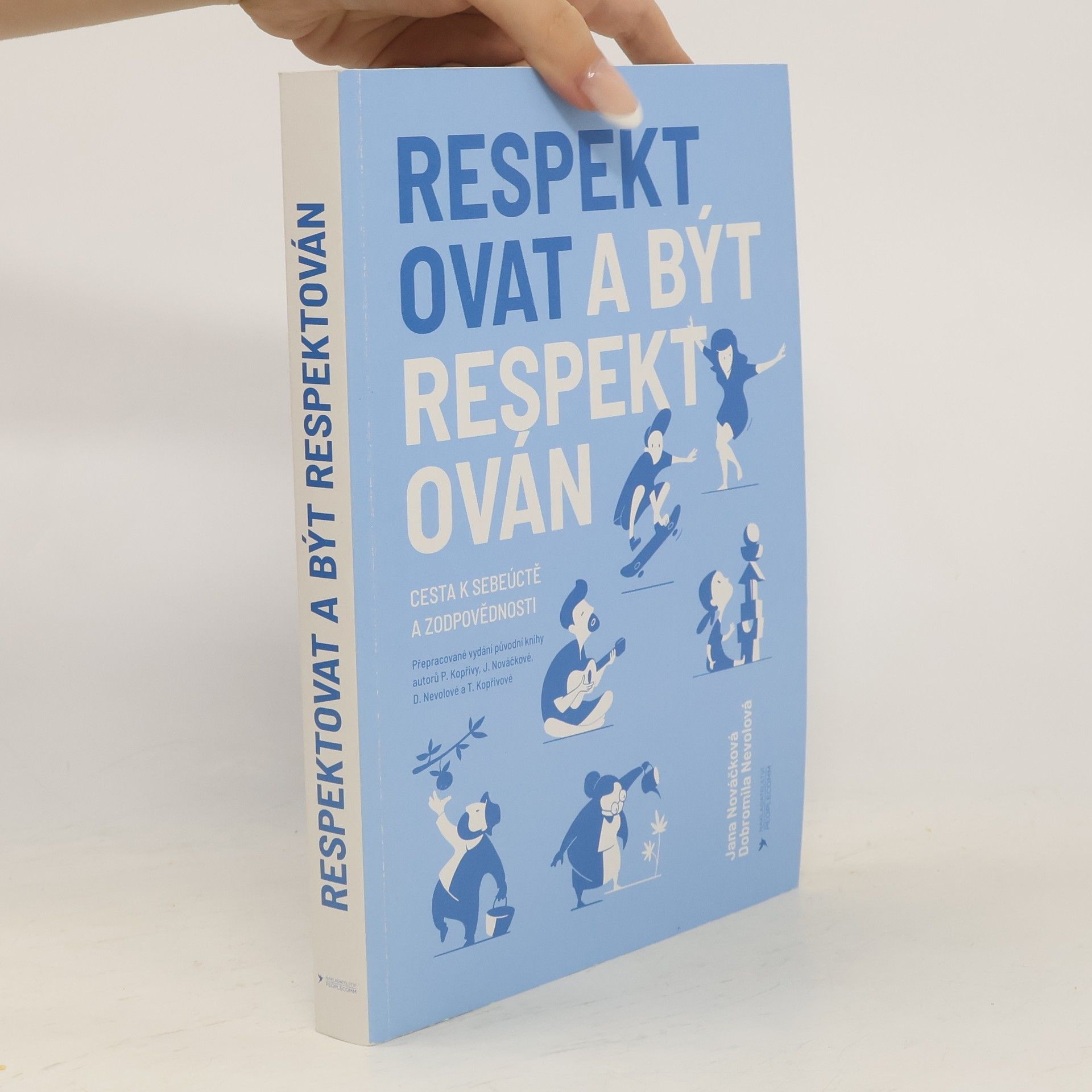 Jana Nováčková Respektovat a být respektován. Cesta k sebeúctě a zodpovědnosti