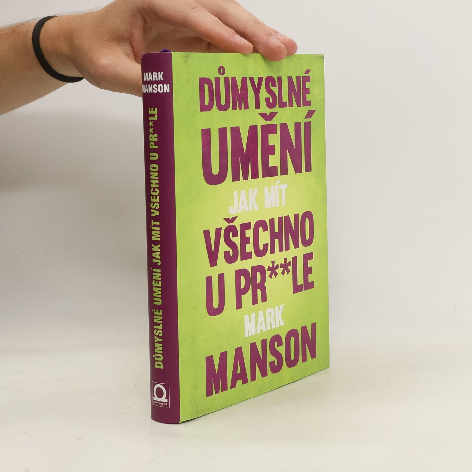 Mark Manson Důmyslné umění, jak mít všechno u pr**le