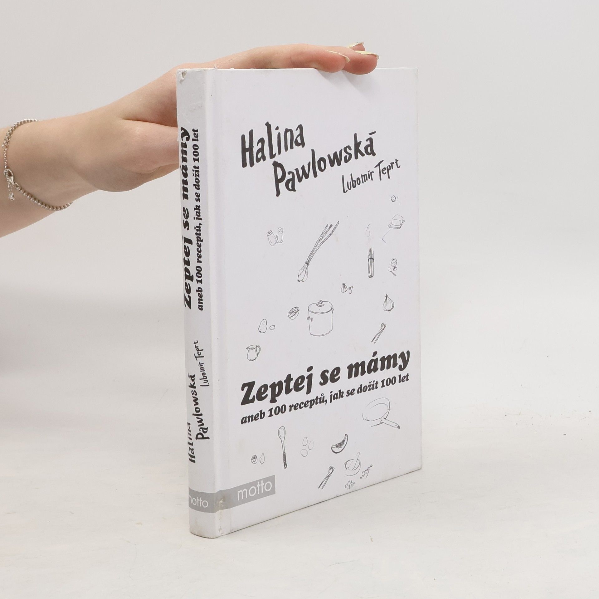 Halina Pawlowská Zeptej se mámy, aneb, 100 receptů, jak se dožít 100 let